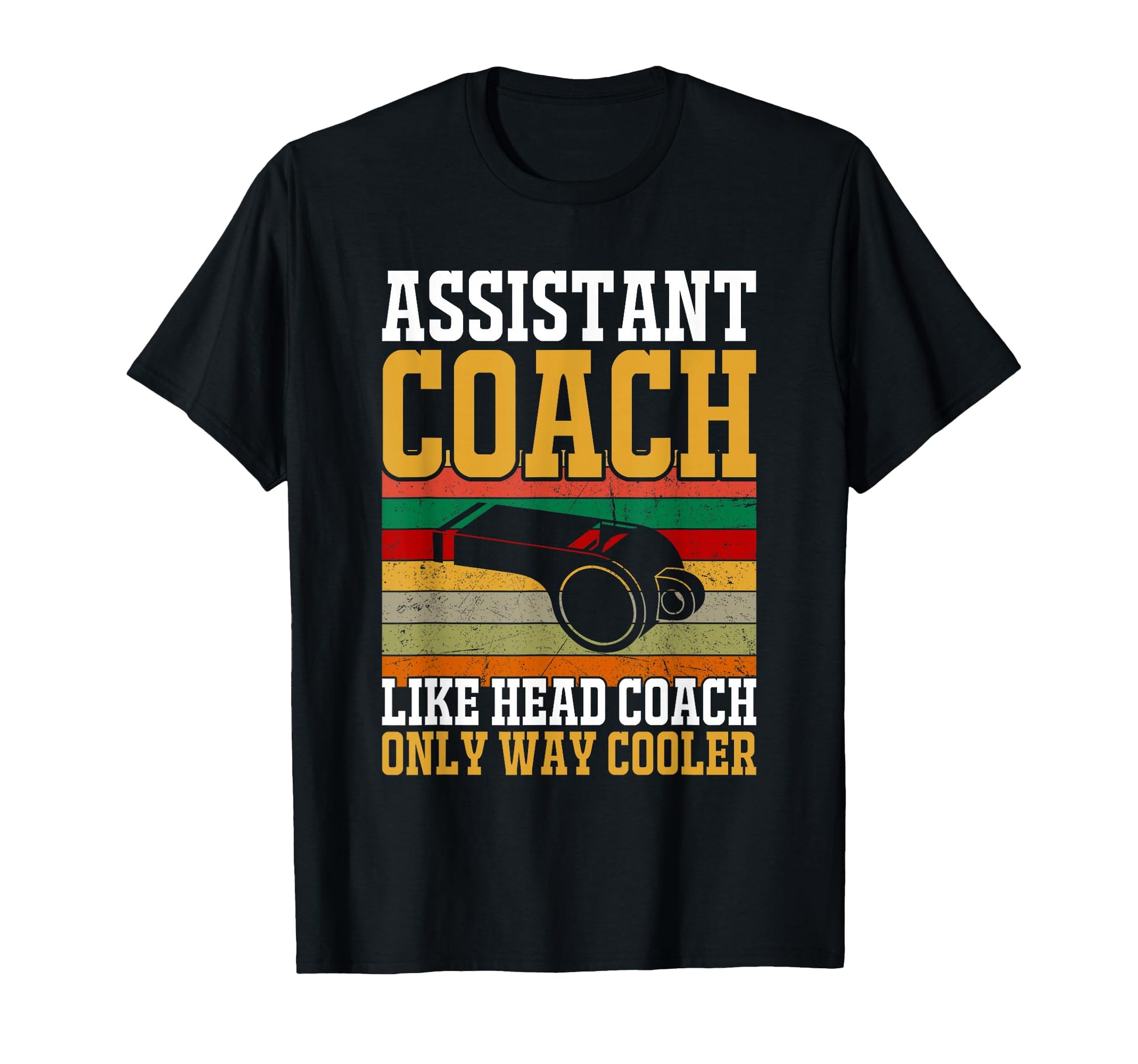 Assistant Coach Like Head Coach Only T-Shirt - Streetwear Style Men Women - T-Shirt, Sweatshirt, Hoodie