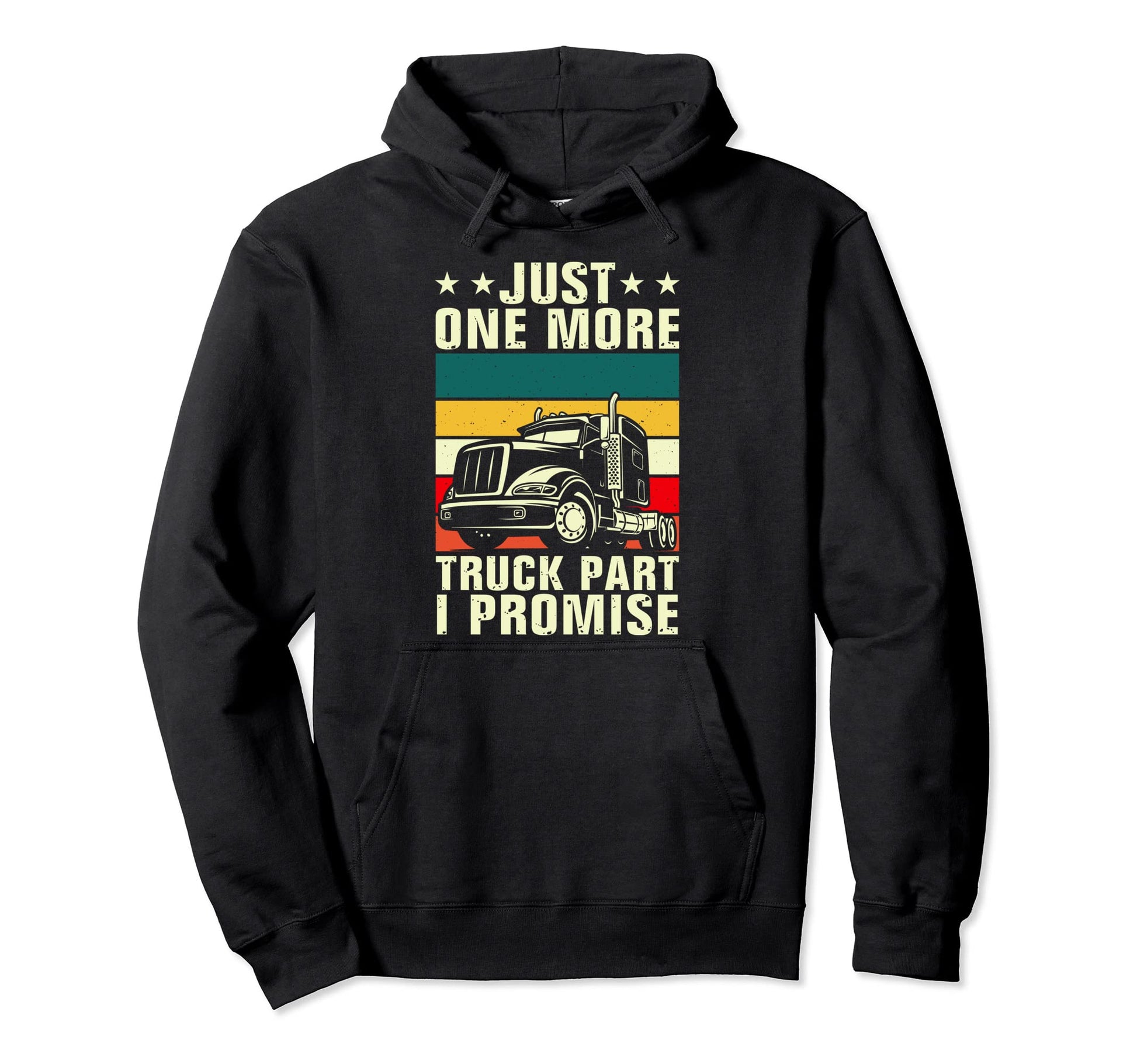 Just One More Truck Trucker Funny Truck Hoodie - Aesthetic Graphic Unisex - T-Shirt, Sweatshirt, Hoodie