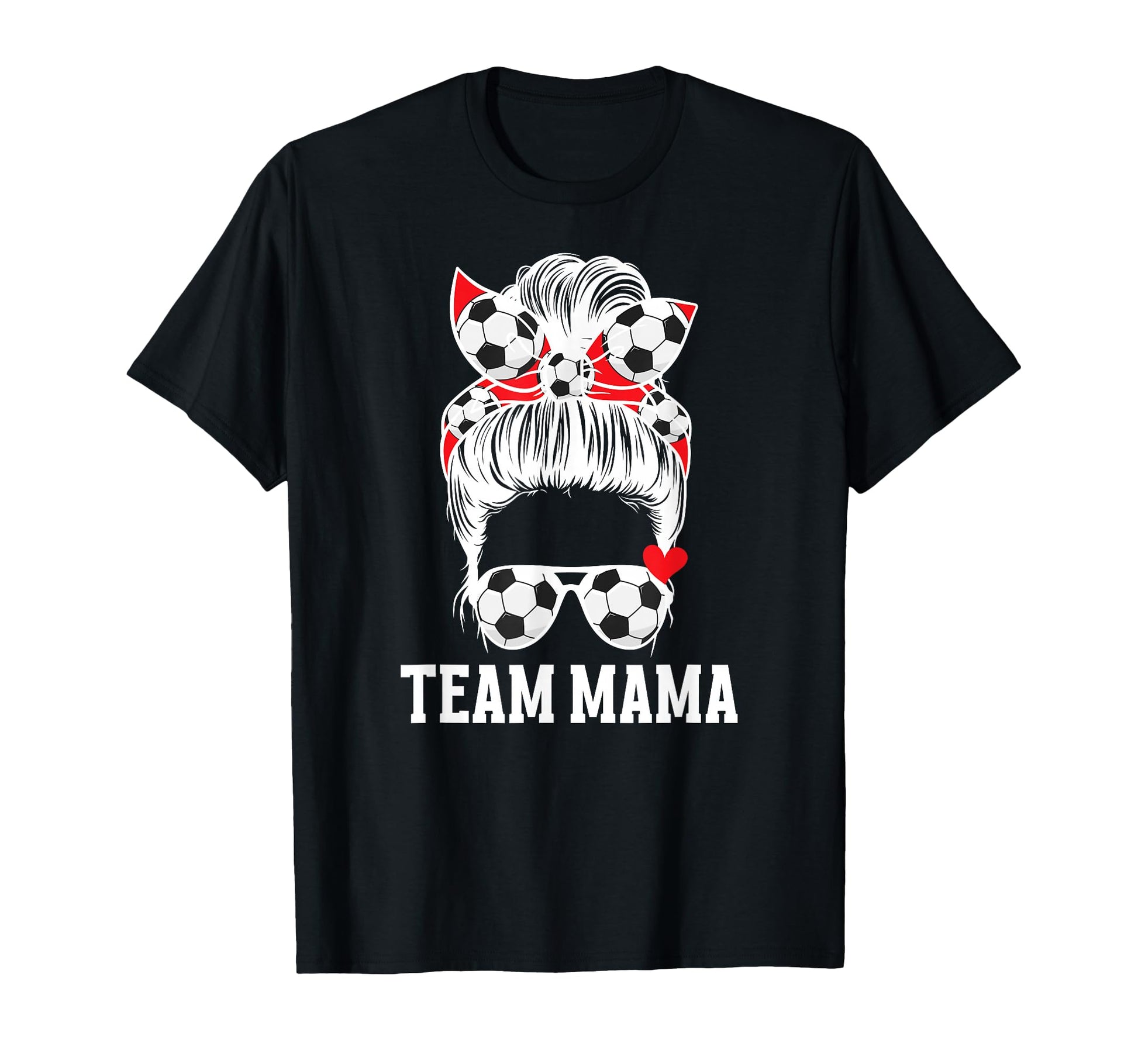 Soccer Team Mama Messy Bun Soccer Team T-Shirt - Streetwear Style Unisex - T-Shirt, Sweatshirt, Hoodie