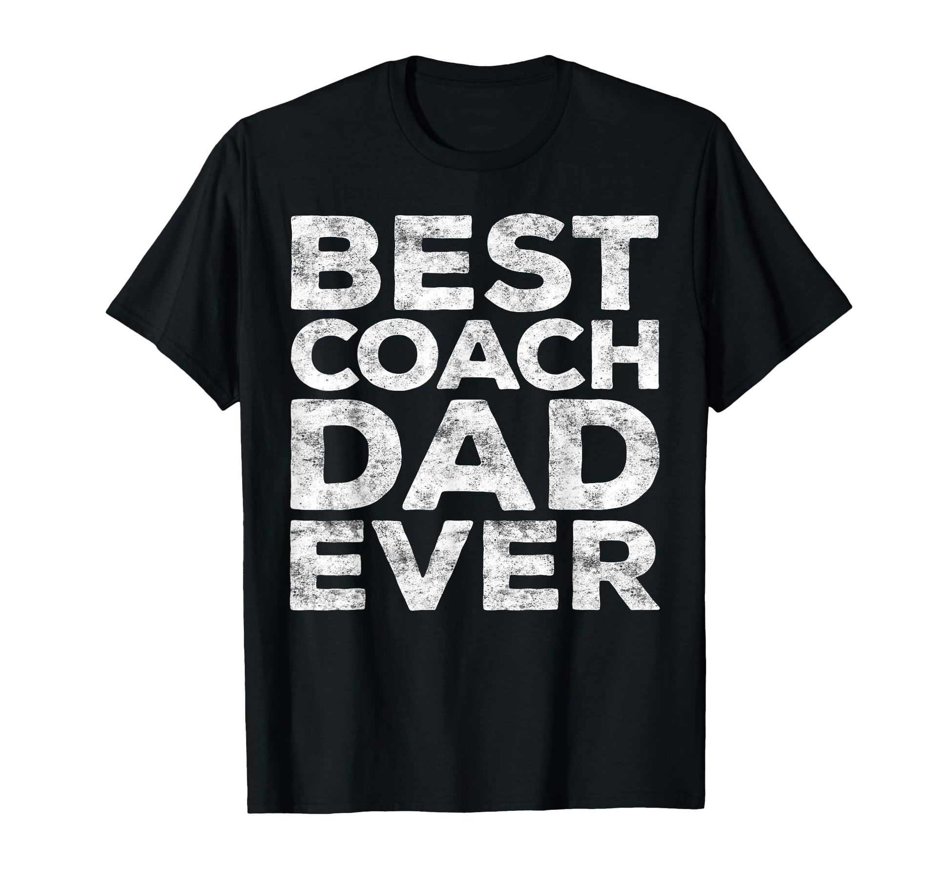 Best Coach Dad Ever Daddy Fathers Day T-Shirt - Graphic Print Unisex - T-Shirt, Sweatshirt, Hoodie