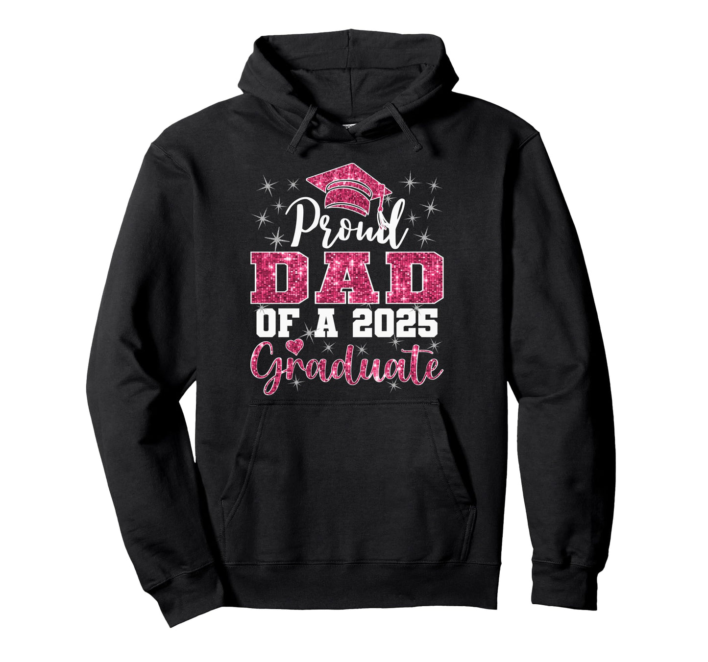 Super Proud Dad 2025 Graduate Hoodie - Casual Everyday Wear Men Women - T-Shirt, Sweatshirt, Hoodie