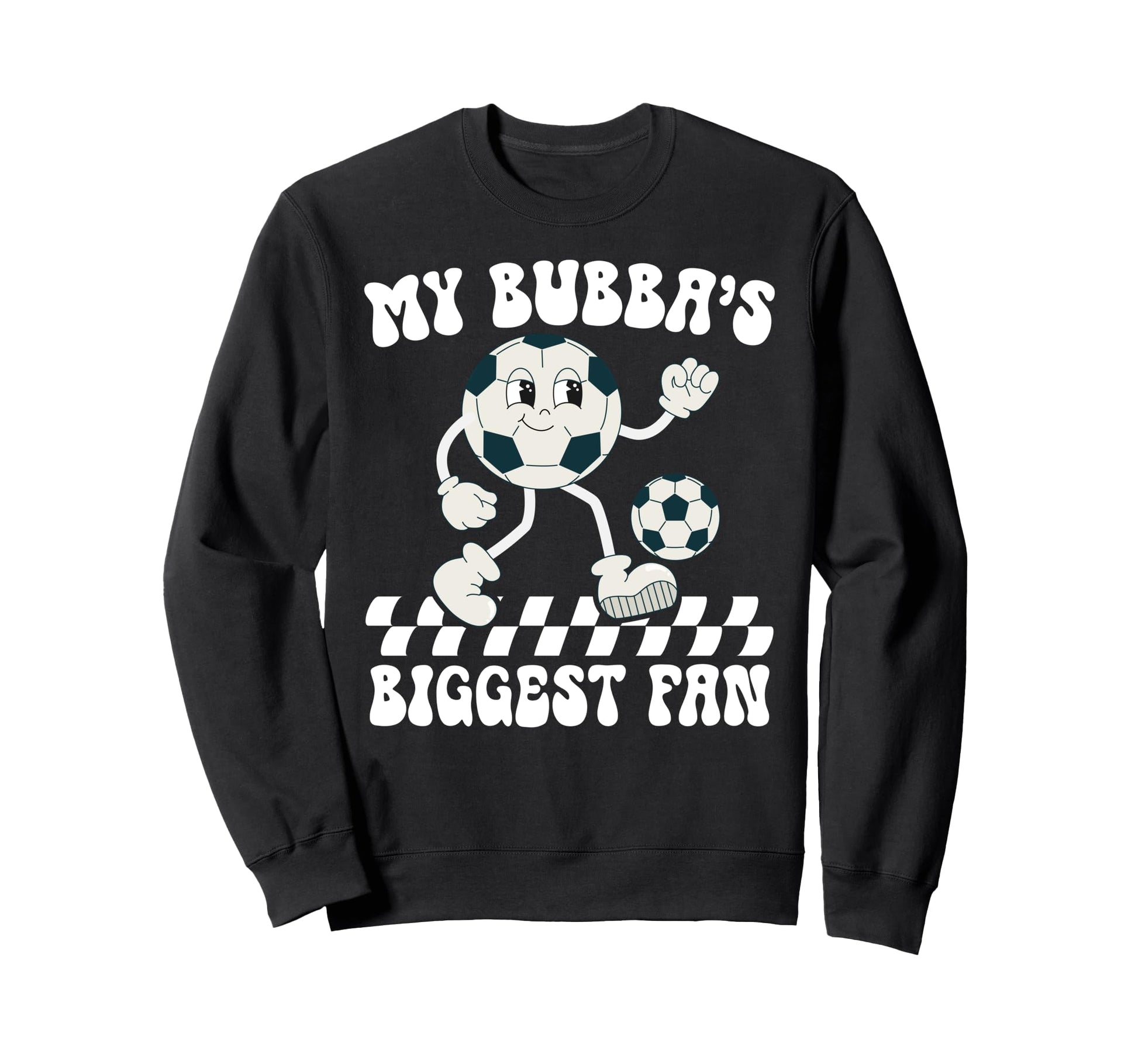 Bubbas Biggest Fan Soccer Brother Sweatshirt - Streetwear Style Men Women - T-Shirt, Sweatshirt, Hoodie