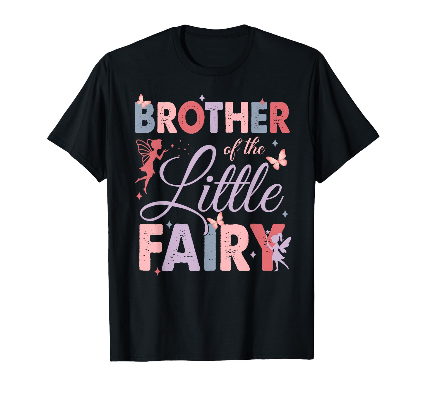 Brother Little Fairy Birthday Family T-Shirt - Novelty Apparel Unisex - T-Shirt, Sweatshirt, Hoodie
