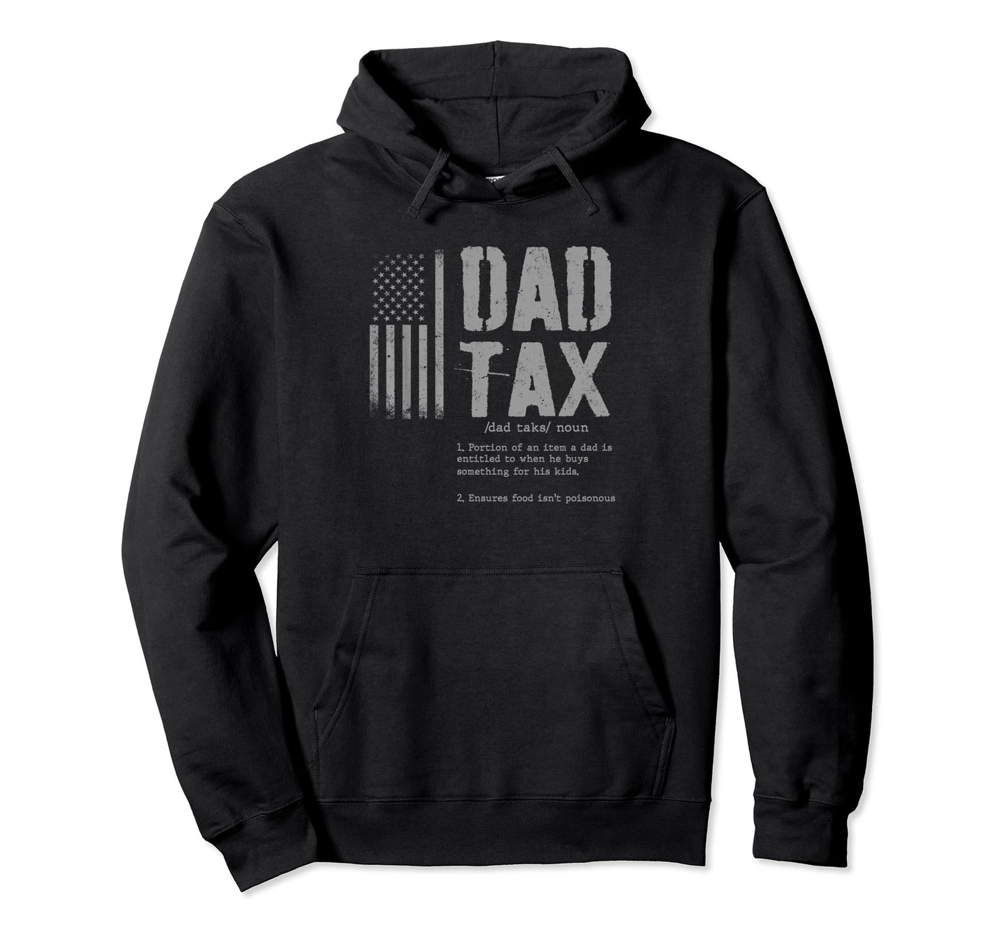 Dad Tax Funny Dad Tax Jokes Dad Tax Hoodie - Aesthetic Graphic for Adults - T-Shirt, Sweatshirt, Hoodie