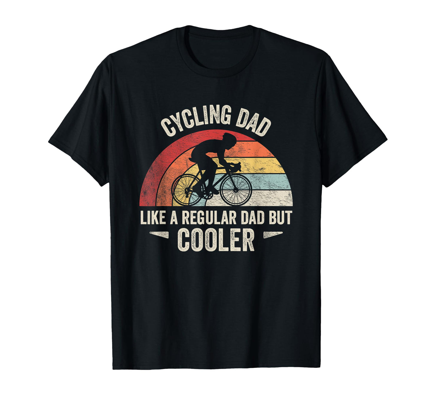 Cycling Dad Like Regular Dad But Cooler T-Shirt - Streetwear Style Unisex - T-Shirt, Sweatshirt, Hoodie