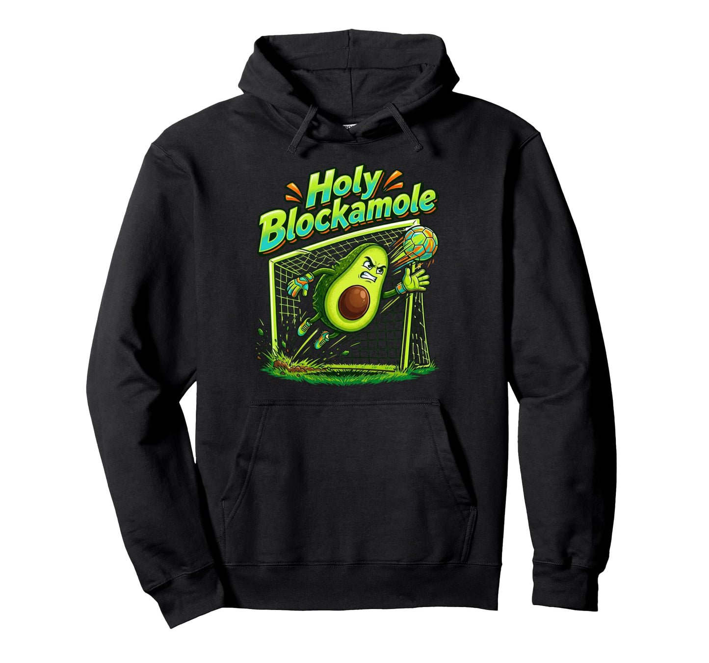 Holy Blockamole Soccer Blocker Funny Hoodie - Streetwear Style Men Women - T-Shirt, Sweatshirt, Hoodie