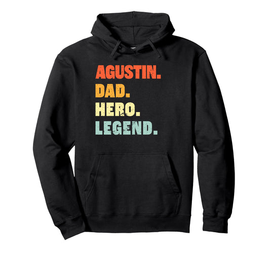 Agustin Dad Hero Legend Personalized Hoodie - Unique Graphic Men Women - T-Shirt, Sweatshirt, Hoodie