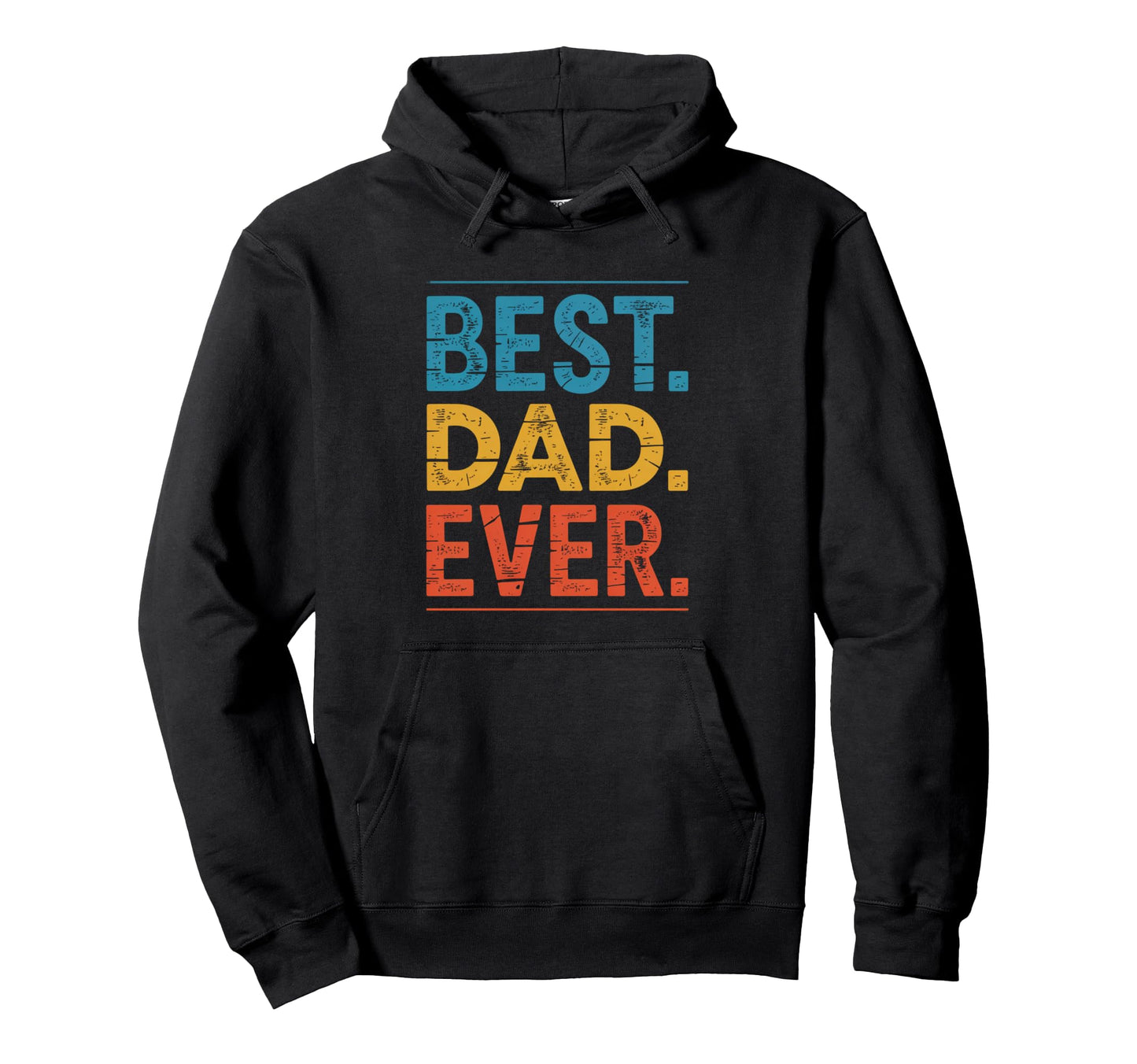Best Dad Funny Fathers Day Proud Hoodie - Streetwear Style for Adults - T-Shirt, Sweatshirt, Hoodie