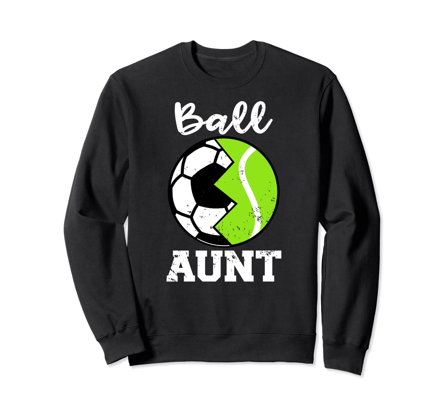 Ball Aunt Funny Soccer Tennis Sweatshirt - Fun Novelty Design Unisex - T-Shirt, Sweatshirt, Hoodie