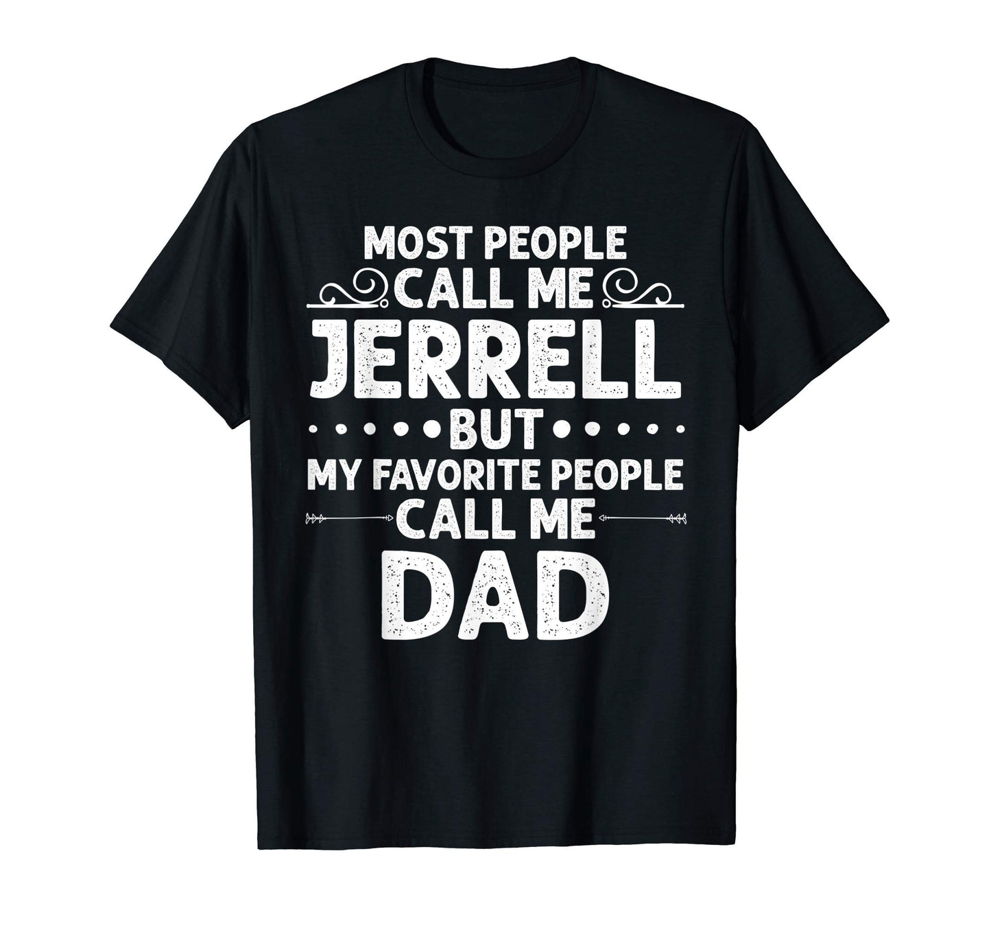 Jerrell Gift Name Funny Fathers Day T-Shirt - Unique Graphic for Adults - T-Shirt, Sweatshirt, Hoodie