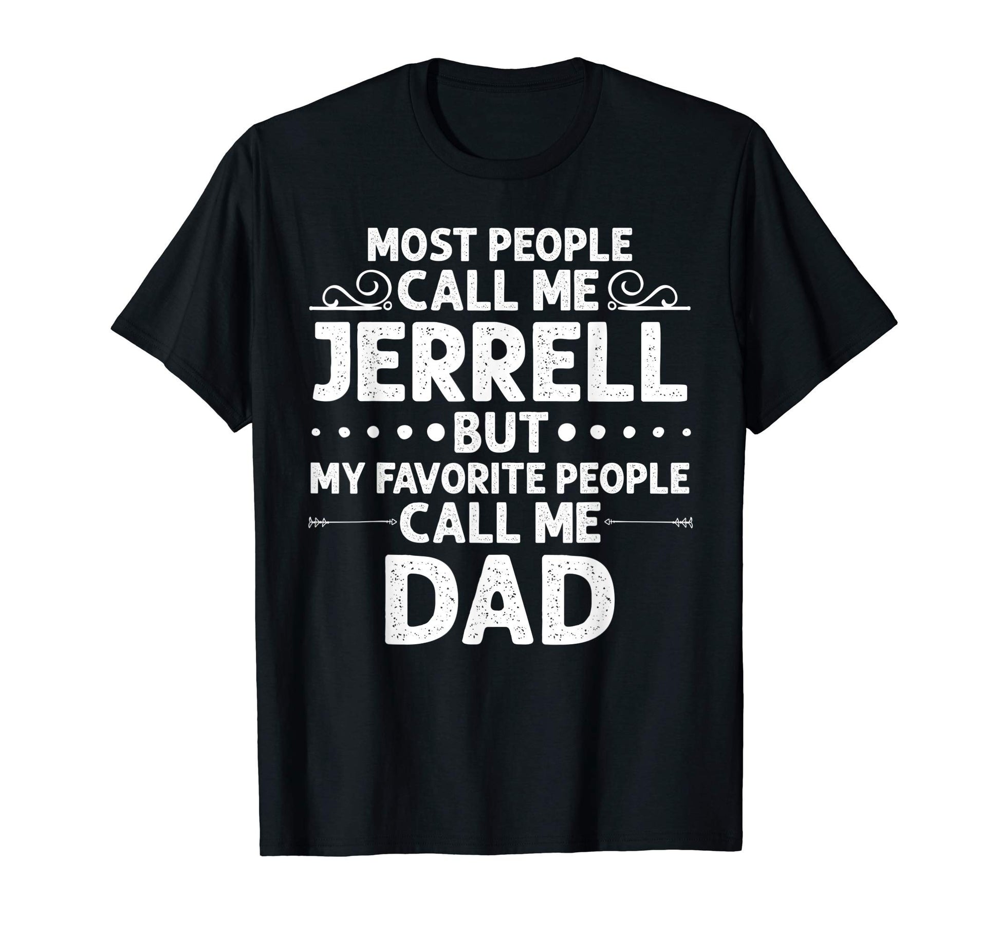 Jerrell Gift Name Funny Fathers Day T-Shirt - Unique Graphic for Adults - T-Shirt, Sweatshirt, Hoodie