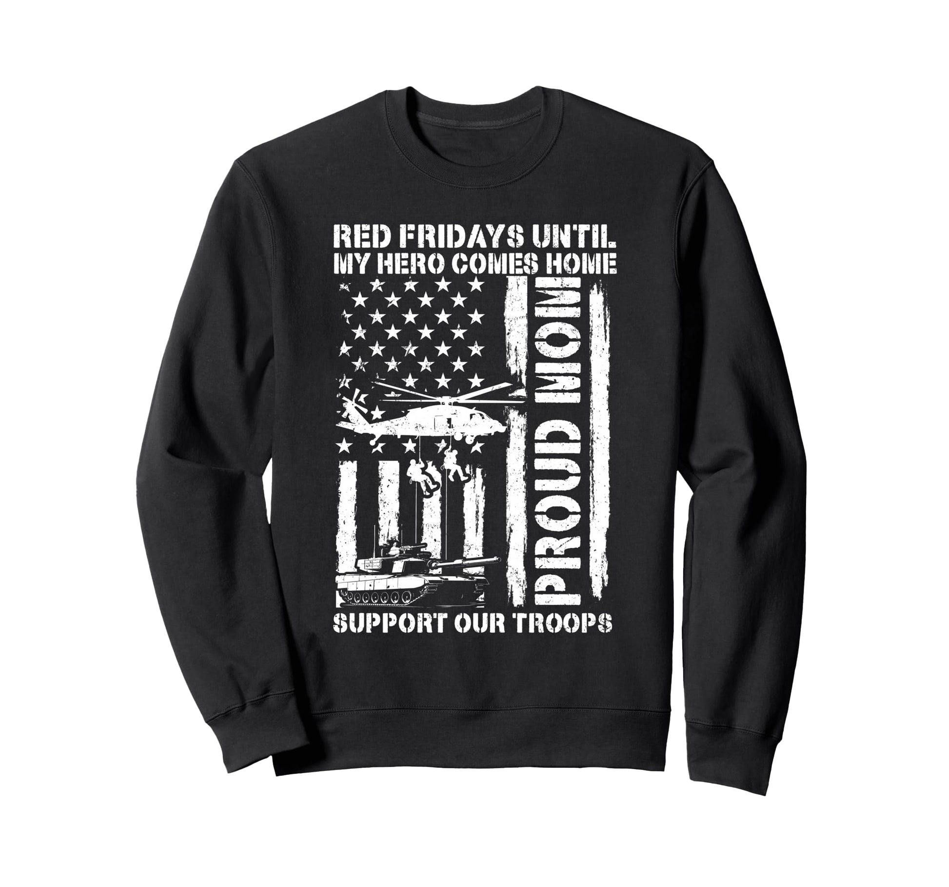 Proud Mom Red Fridays Until My Hero Sweatshirt - Trendy Graphic Unisex - T-Shirt, Sweatshirt, Hoodie