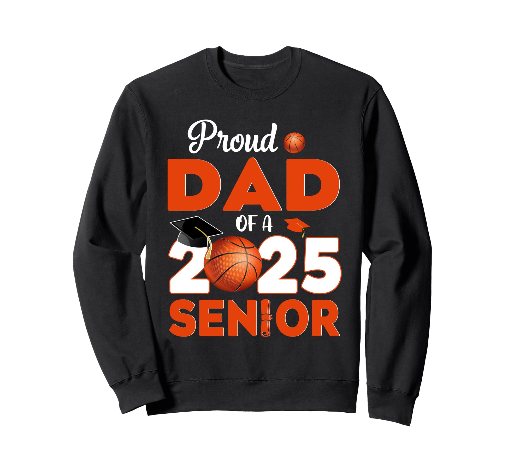Proud Dad 2025 Senior Graduate Sweatshirt - Custom Art Print for Adults - T-Shirt, Sweatshirt, Hoodie