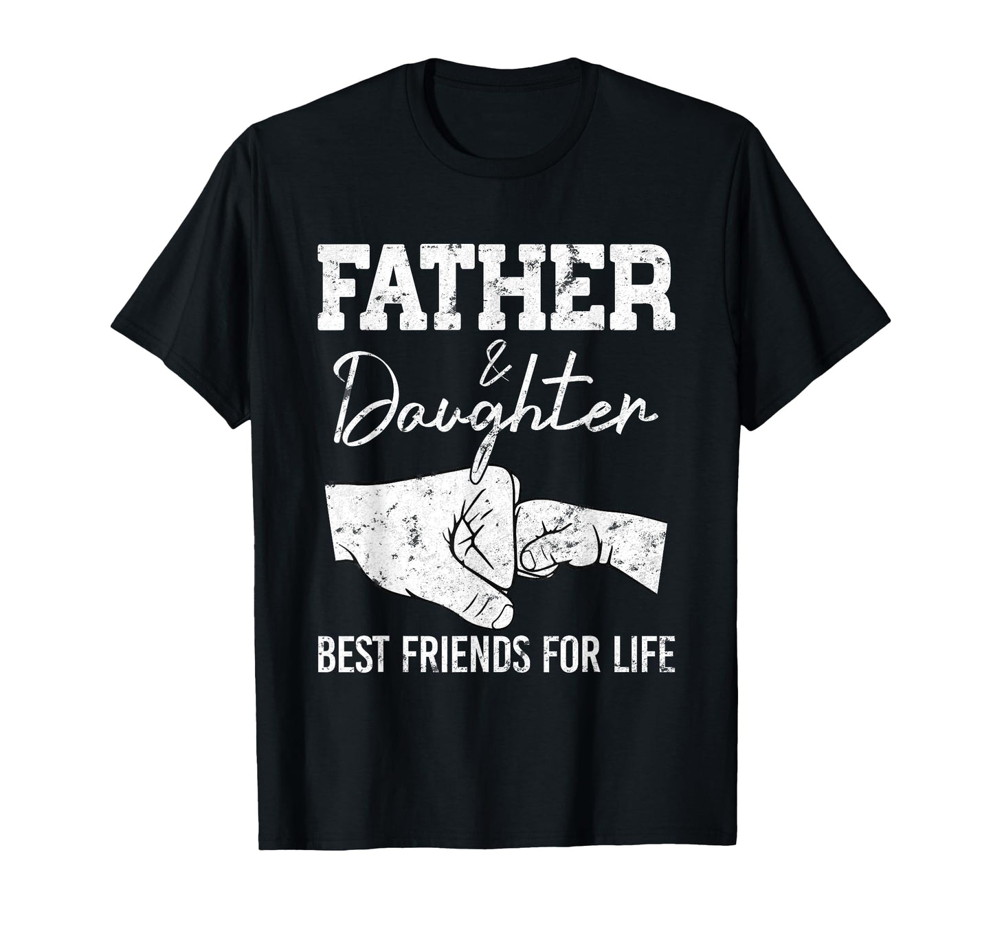 Father And Daughter Best Friends Life T-Shirt - Trendy Graphic Unisex - T-Shirt, Sweatshirt, Hoodie