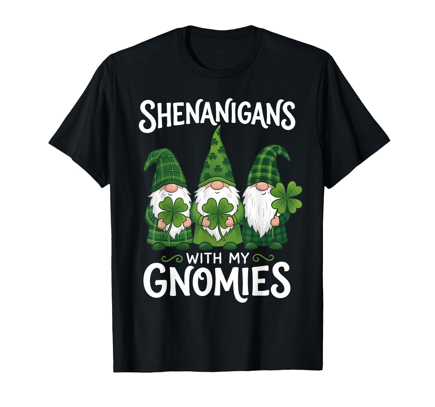 Shenanigans My Gnomies Shamrock St T-Shirt - Streetwear Style for Adults - T-Shirt, Sweatshirt, Hoodie