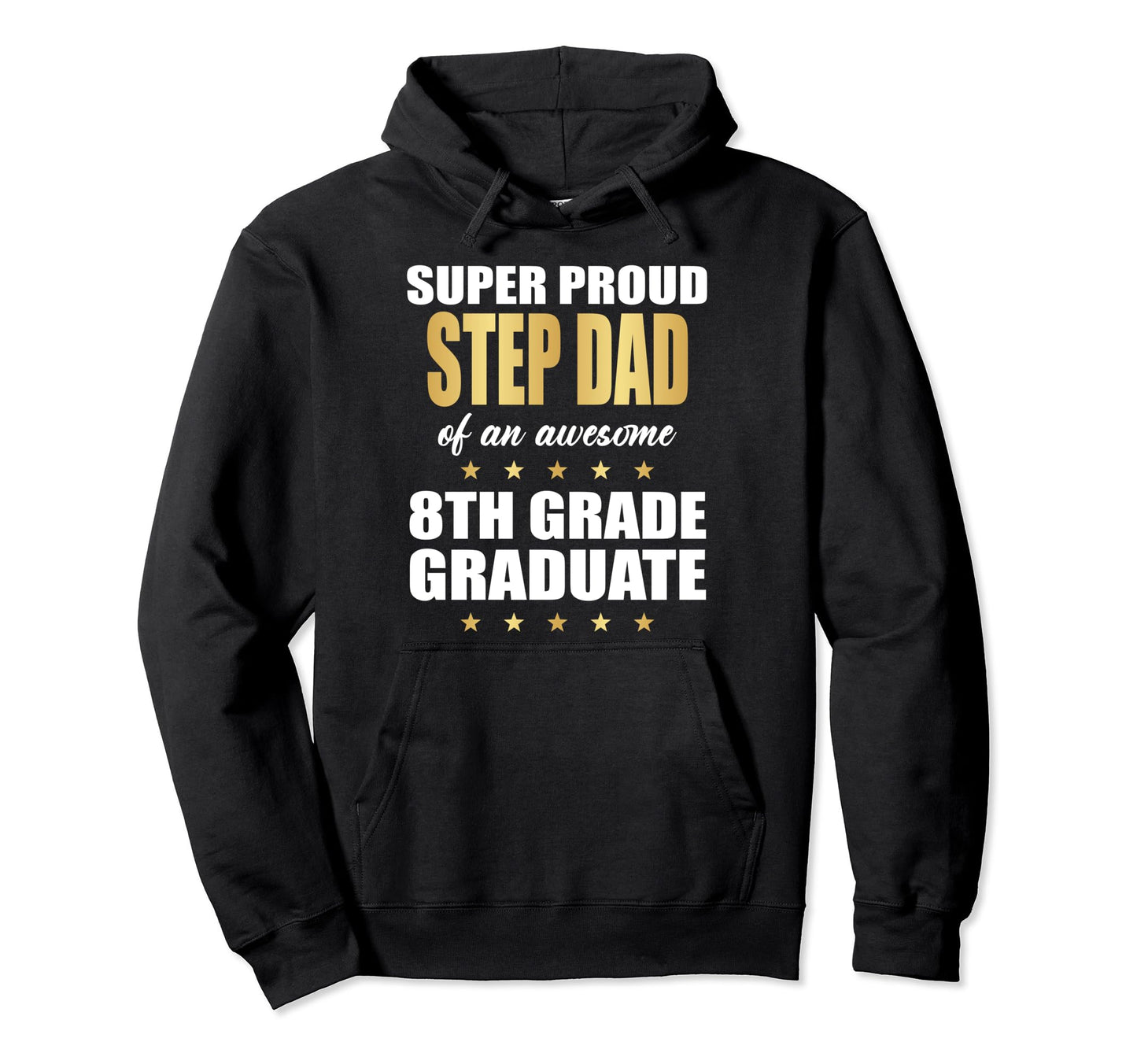 Super Proud Step Dad Awesome 8Th Hoodie - Casual Everyday Wear Unisex - T-Shirt, Sweatshirt, Hoodie