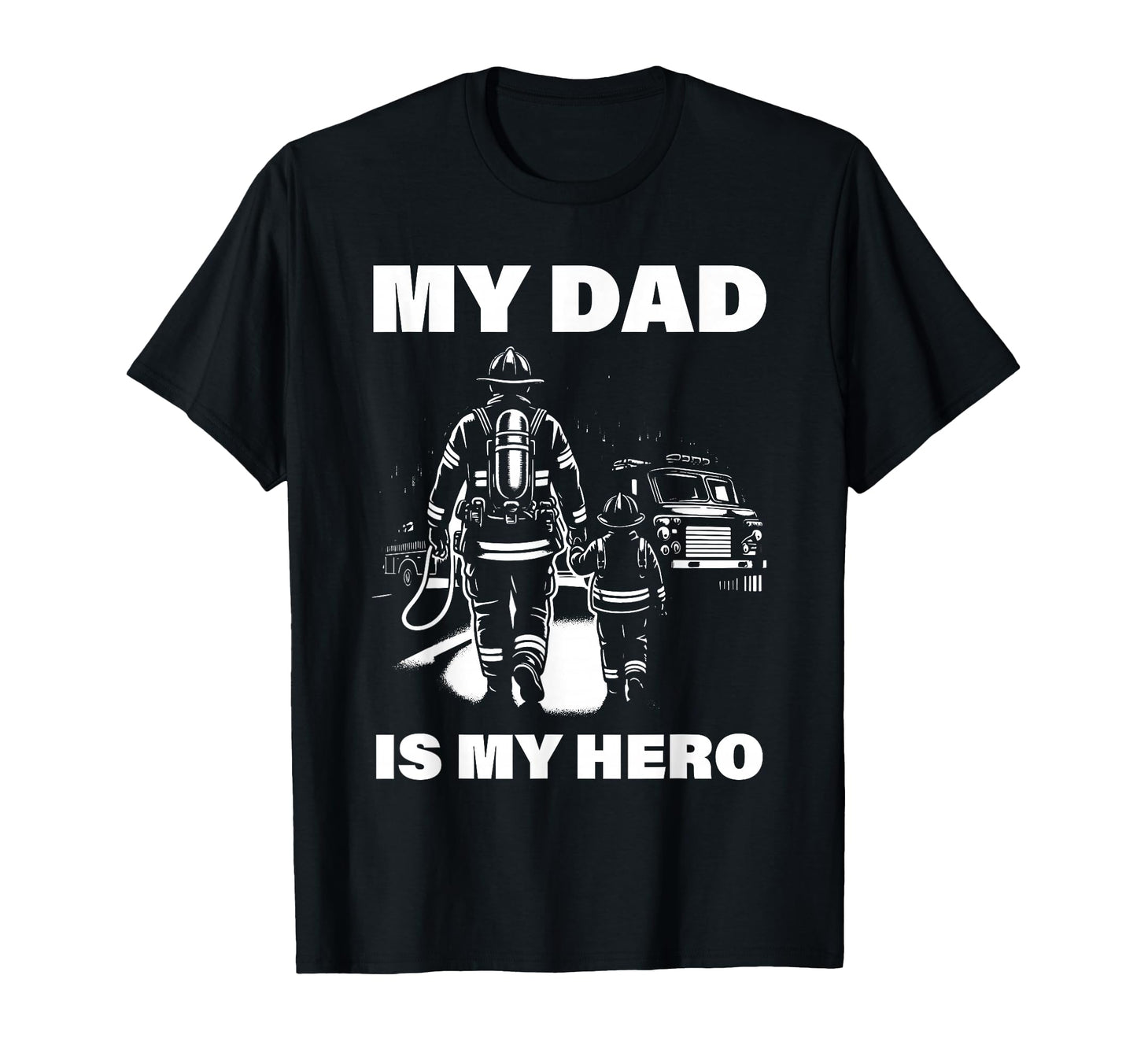 Firefighter Dad My Dad Is My Hero T-Shirt - Minimalist Print for Adults - T-Shirt, Sweatshirt, Hoodie
