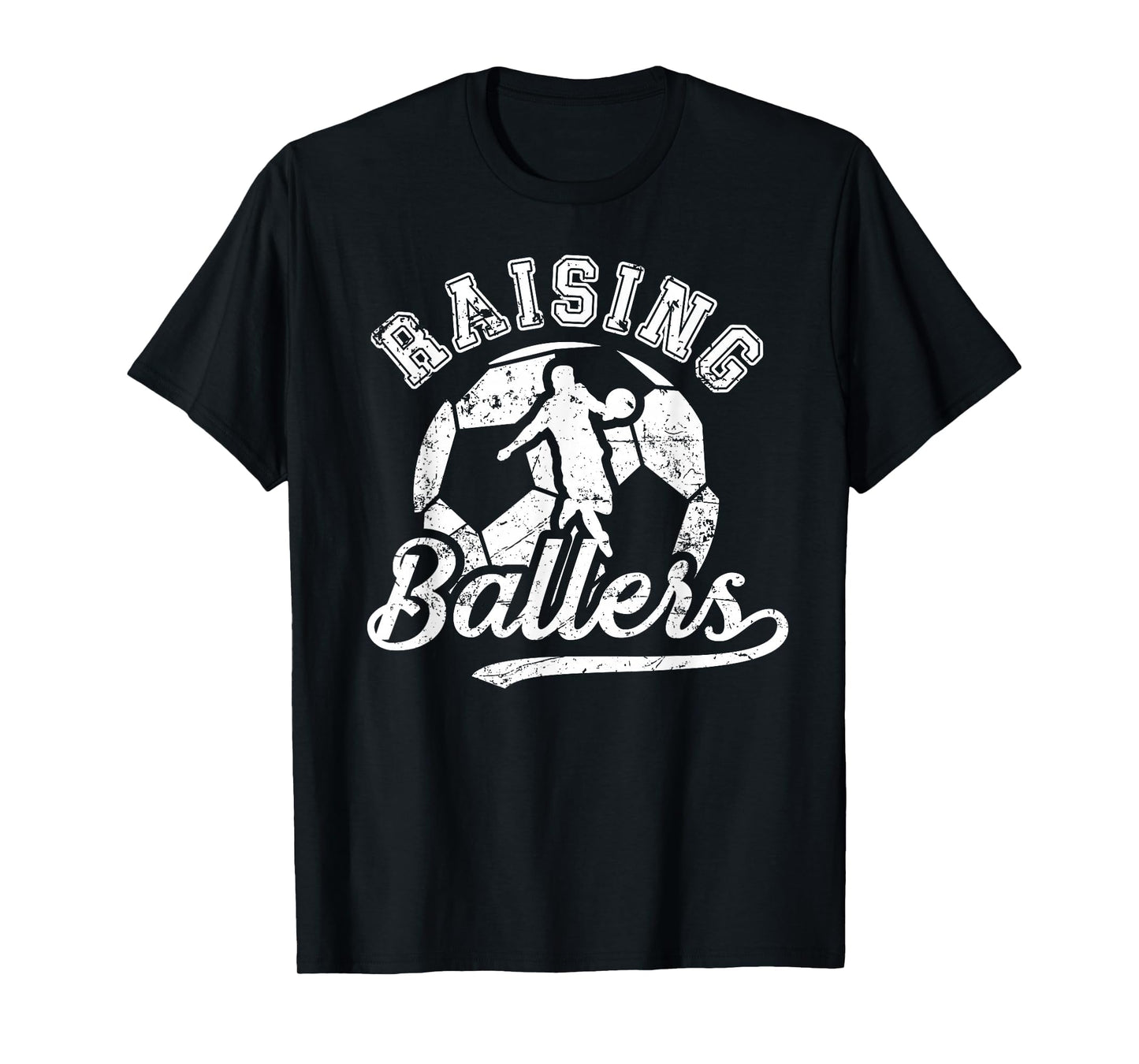 Raising Ballers Soccer Dad Soccer Player T-Shirt - Streetwear Style Unisex - T-Shirt, Sweatshirt, Hoodie