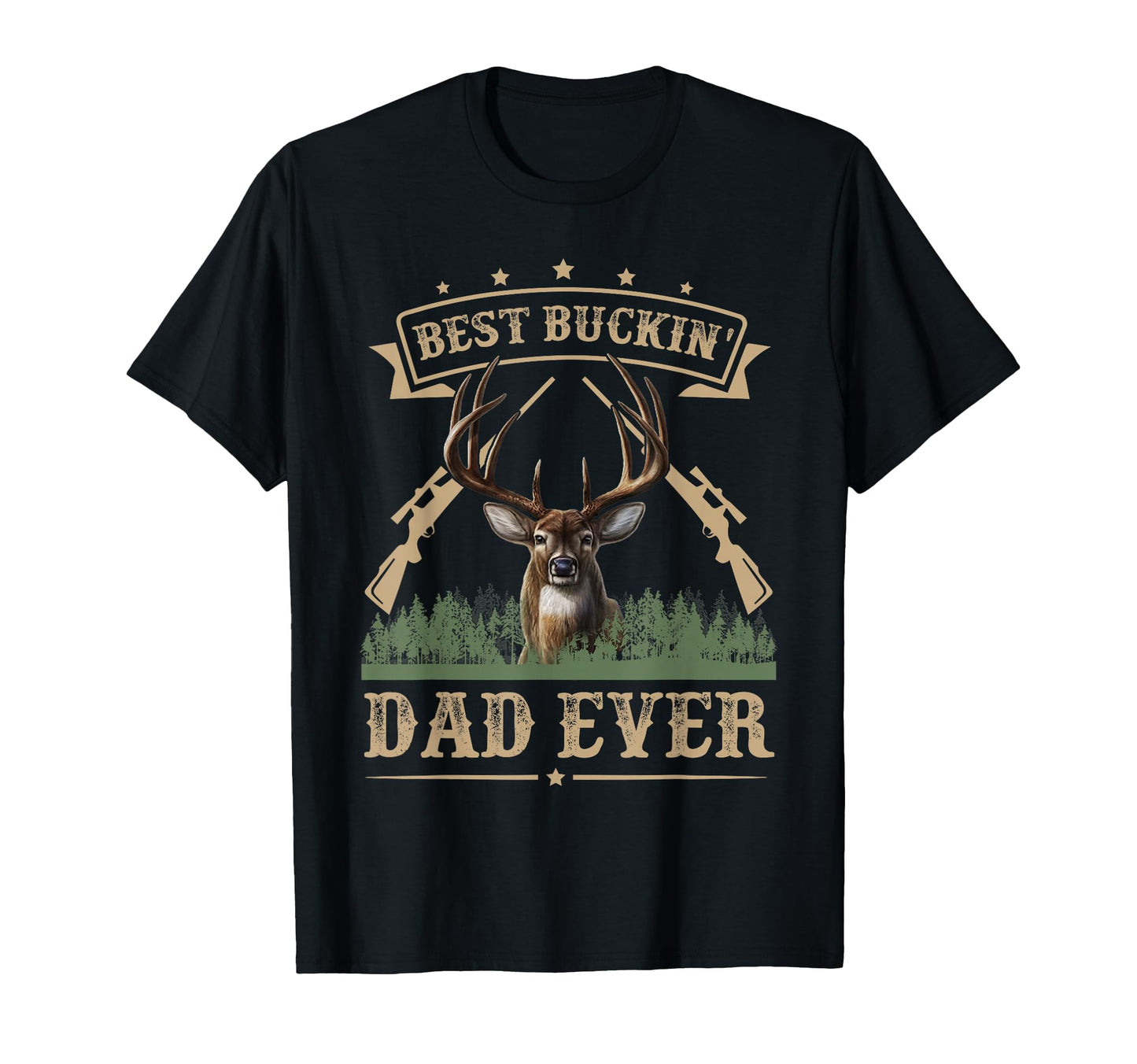 Fathers Day Best Buckin Dad Ever Deer T-Shirt - Unique Graphic Unisex - T-Shirt, Sweatshirt, Hoodie
