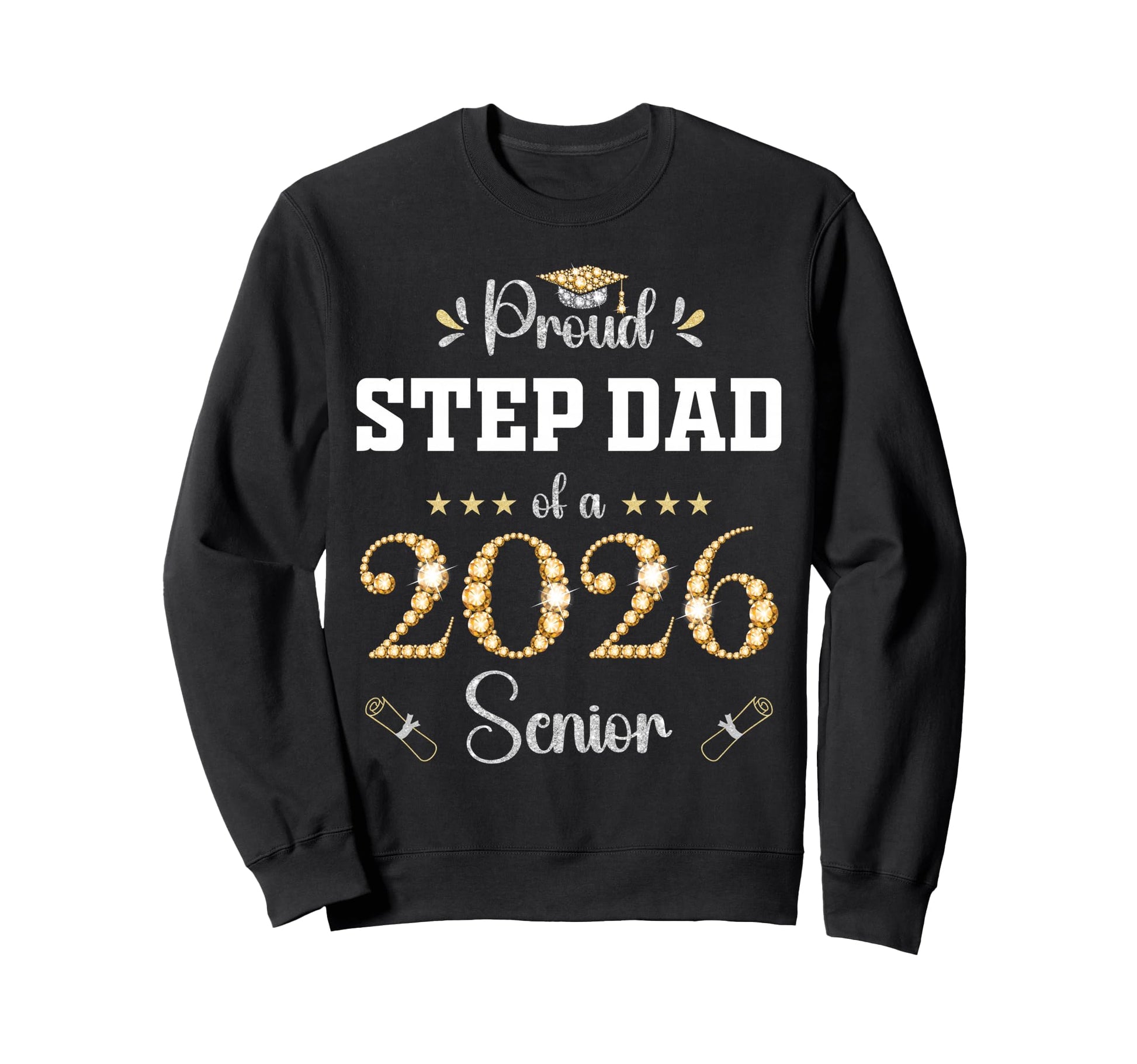Proud Step Dad 2026 Senior Graduate Sweatshirt - Trendy Graphic for Adults - T-Shirt, Sweatshirt, Hoodie