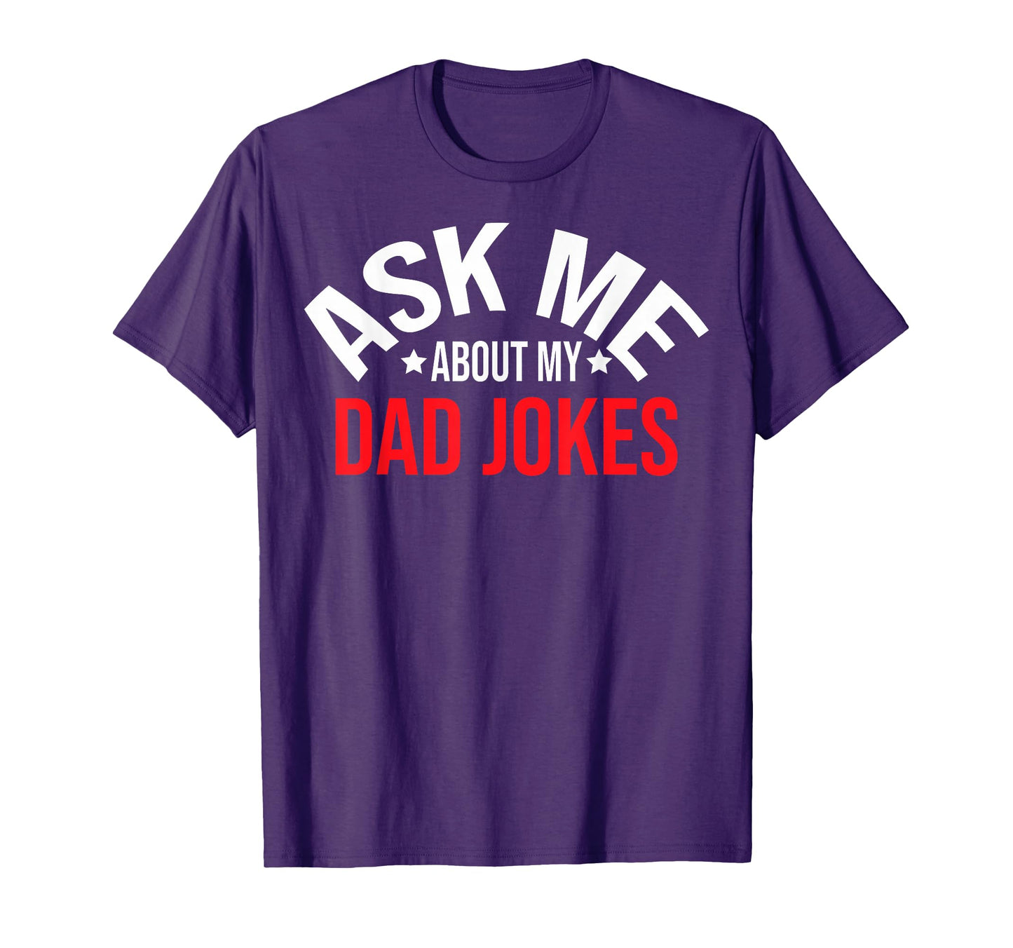 Dad Joke Ask Me Dad Joke Ask Me About T-Shirt - Unique Graphic Men Women - T-Shirt, Sweatshirt, Hoodie