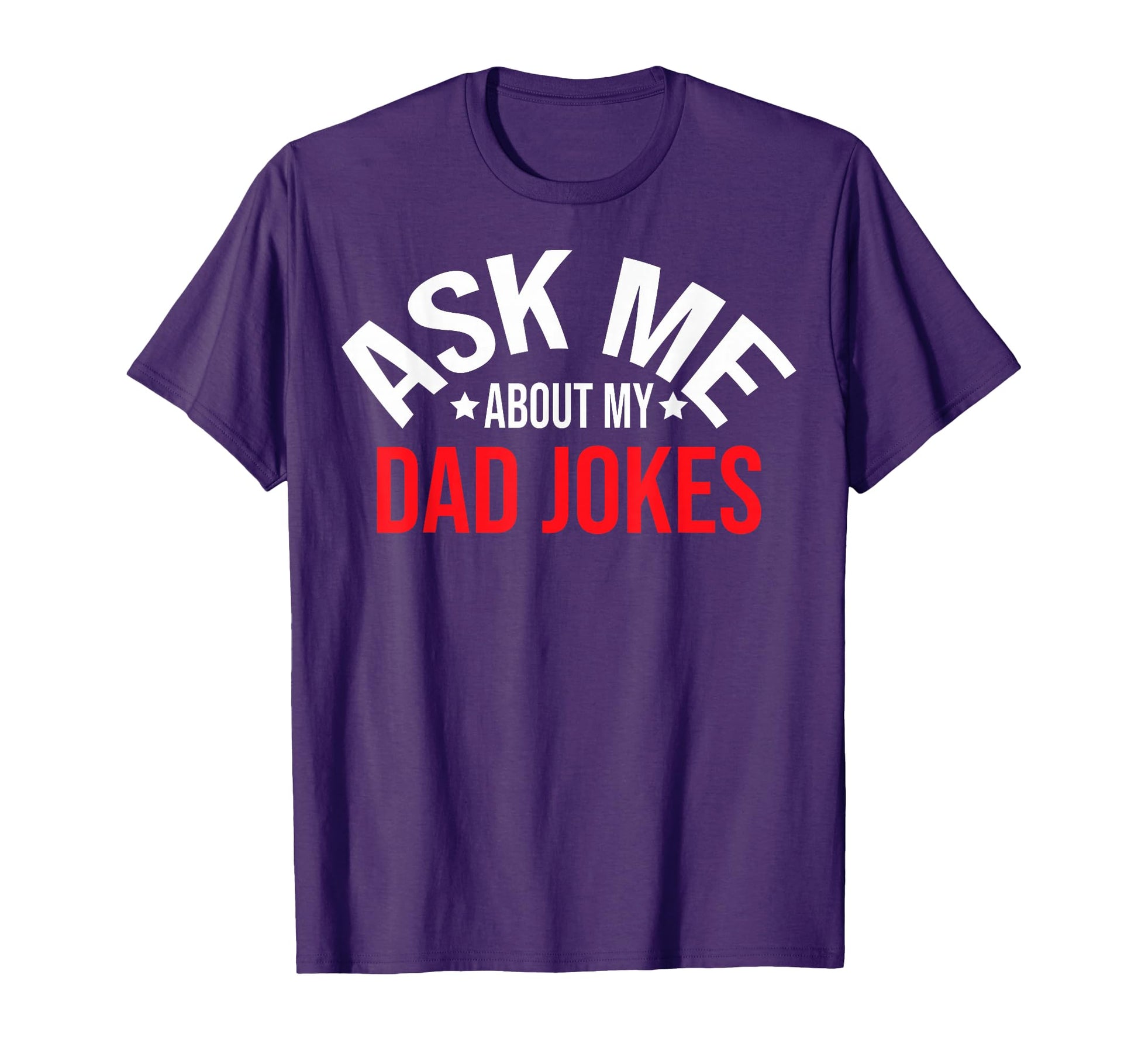 Dad Joke Ask Me Dad Joke Ask Me About T-Shirt - Unique Graphic Men Women - T-Shirt, Sweatshirt, Hoodie
