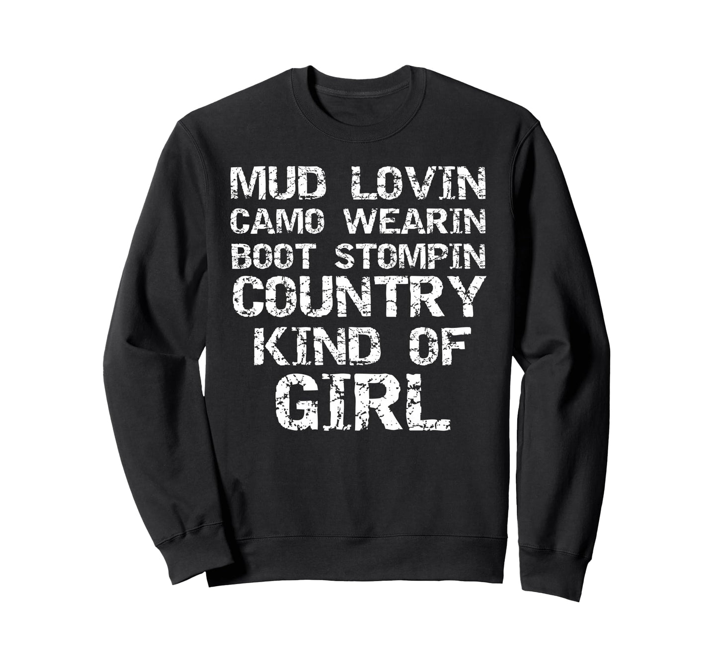 Mud Lovin Camo Wearin Boot Stomping Sweatshirt - Trendy Graphic Men Women - T-Shirt, Sweatshirt, Hoodie