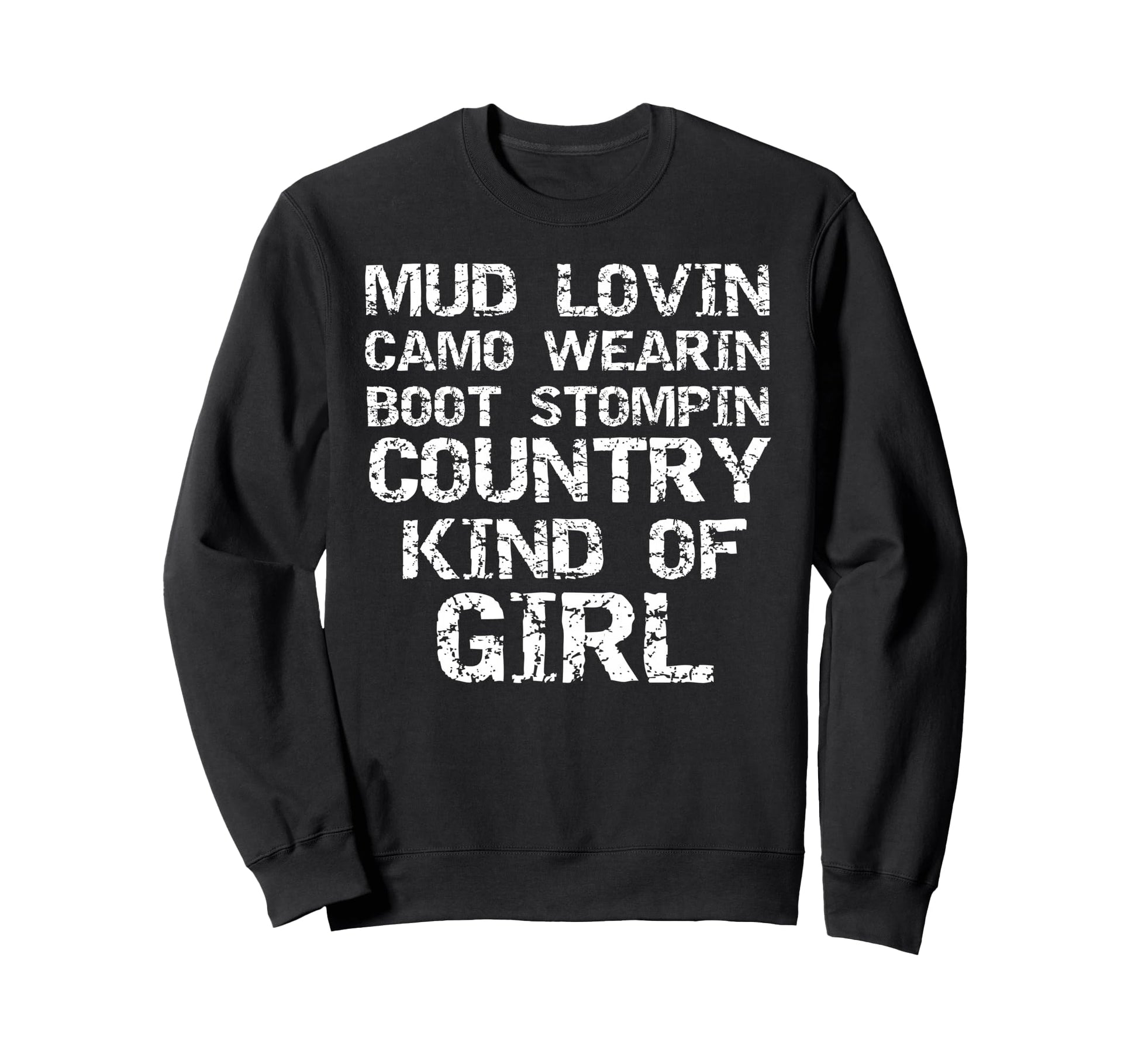 Mud Lovin Camo Wearin Boot Stomping Sweatshirt - Trendy Graphic Men Women - T-Shirt, Sweatshirt, Hoodie