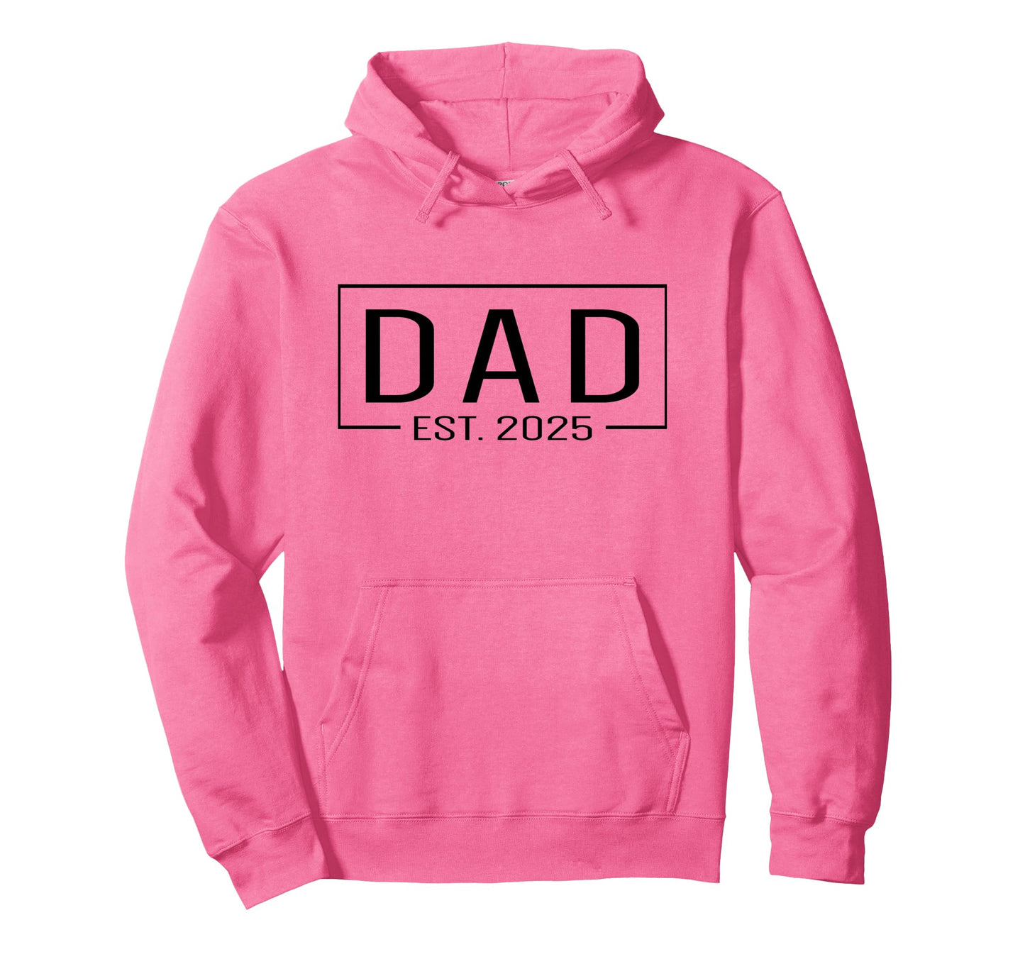 Dad Est 2025 Expect 2025 Father Hoodie - Fun Novelty Design for Adults - T-Shirt, Sweatshirt, Hoodie