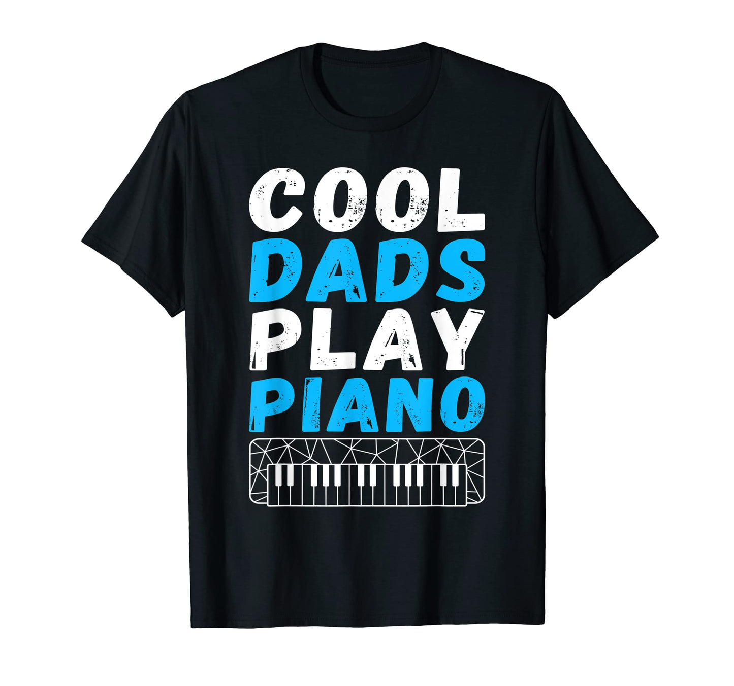 Coold Dads Play Piano Musician Piano Dad T-Shirt - Streetwear Style Unisex - T-Shirt, Sweatshirt, Hoodie