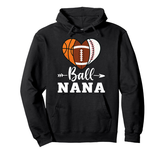 Ball Nana Basketball Football Baseball Hoodie - Minimalist Print Unisex - T-Shirt, Sweatshirt, Hoodie