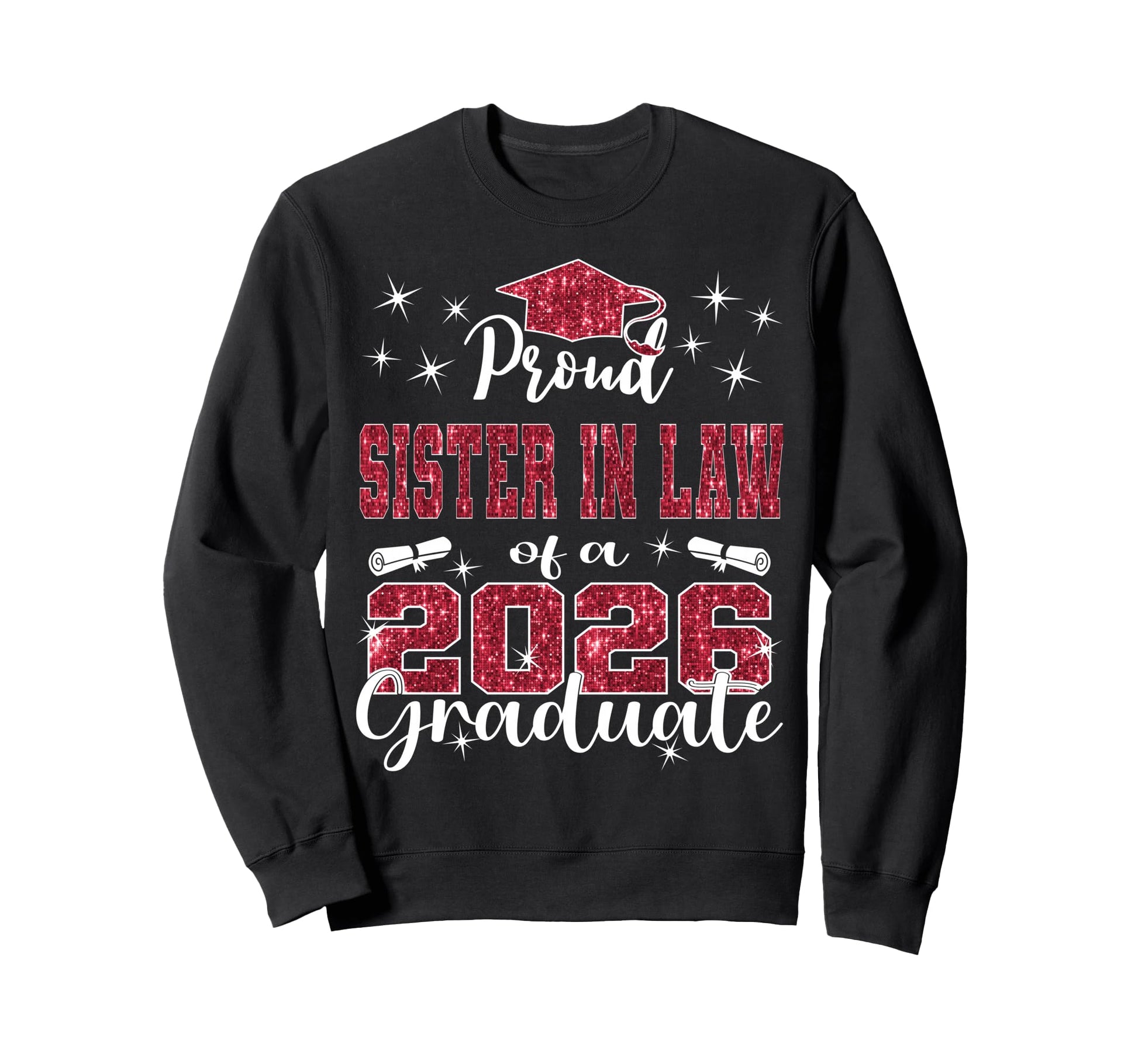 Super Proud Sister Law 2026 Graduate Sweatshirt - Streetwear Style Unisex - T-Shirt, Sweatshirt, Hoodie
