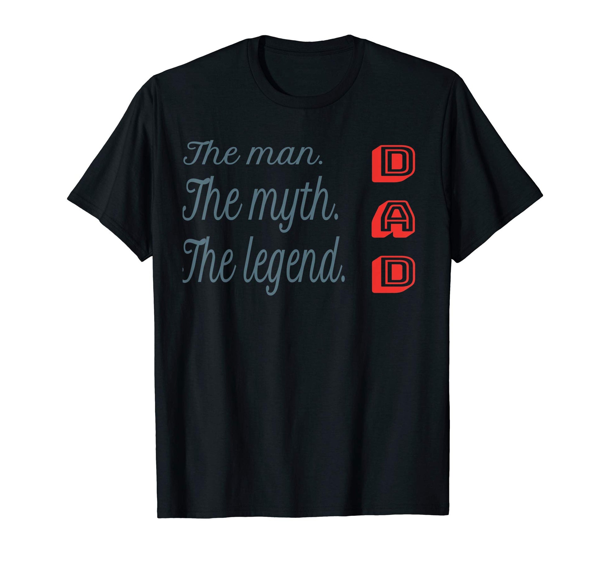 Mens Dad Myth Legend Dad Father T-Shirt - Casual Everyday Wear Unisex - T-Shirt, Sweatshirt, Hoodie