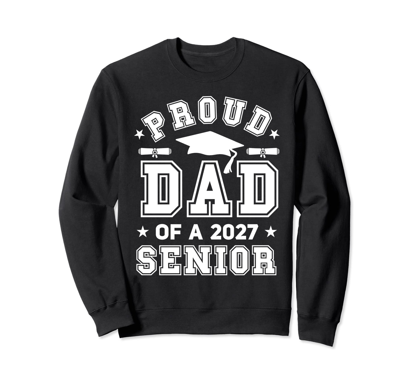 Proud Dad 2027 Senior Highschool Sweatshirt - Custom Art Print Men Women - T-Shirt, Sweatshirt, Hoodie