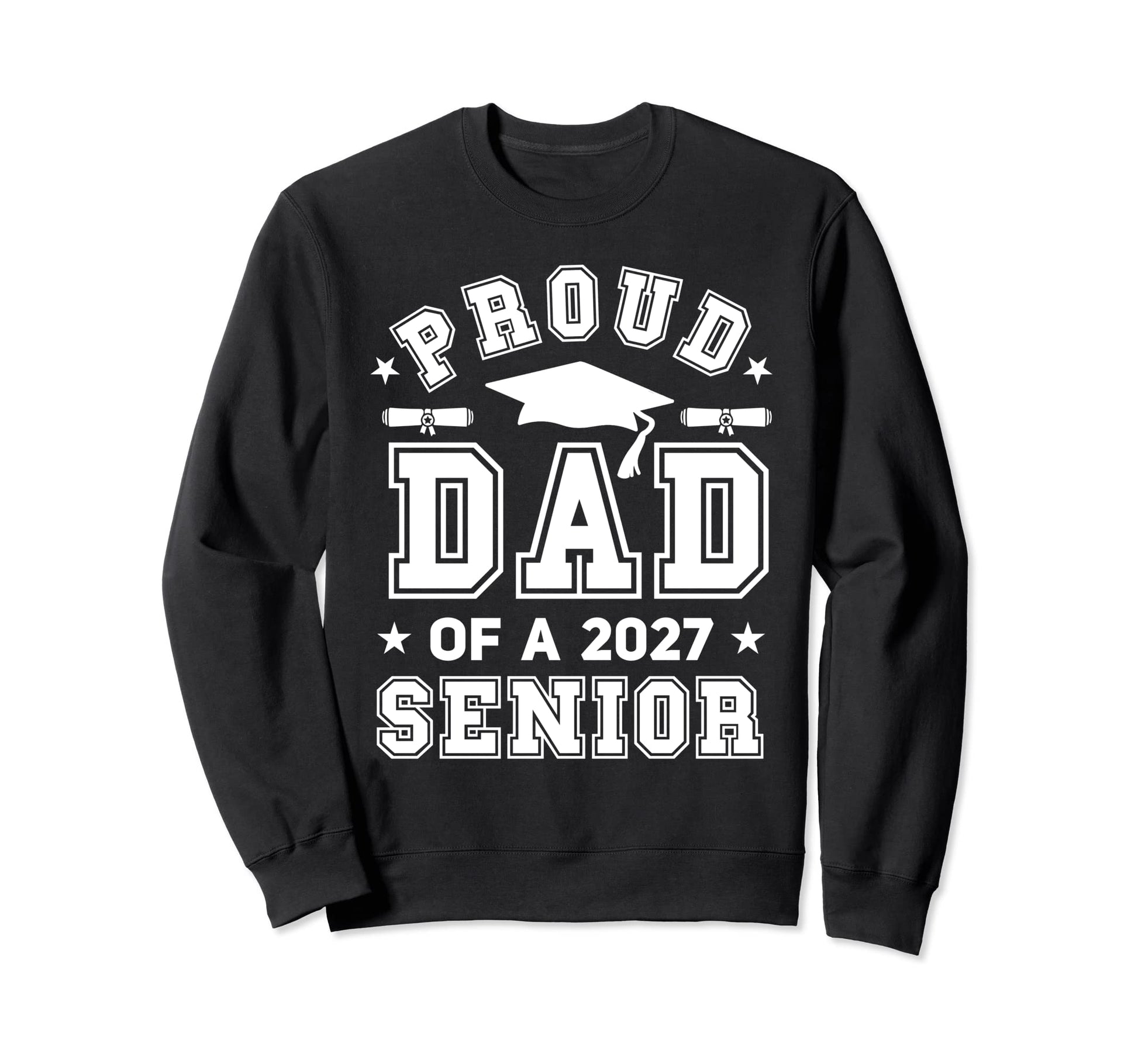 Proud Dad 2027 Senior Highschool Sweatshirt - Custom Art Print Men Women - T-Shirt, Sweatshirt, Hoodie