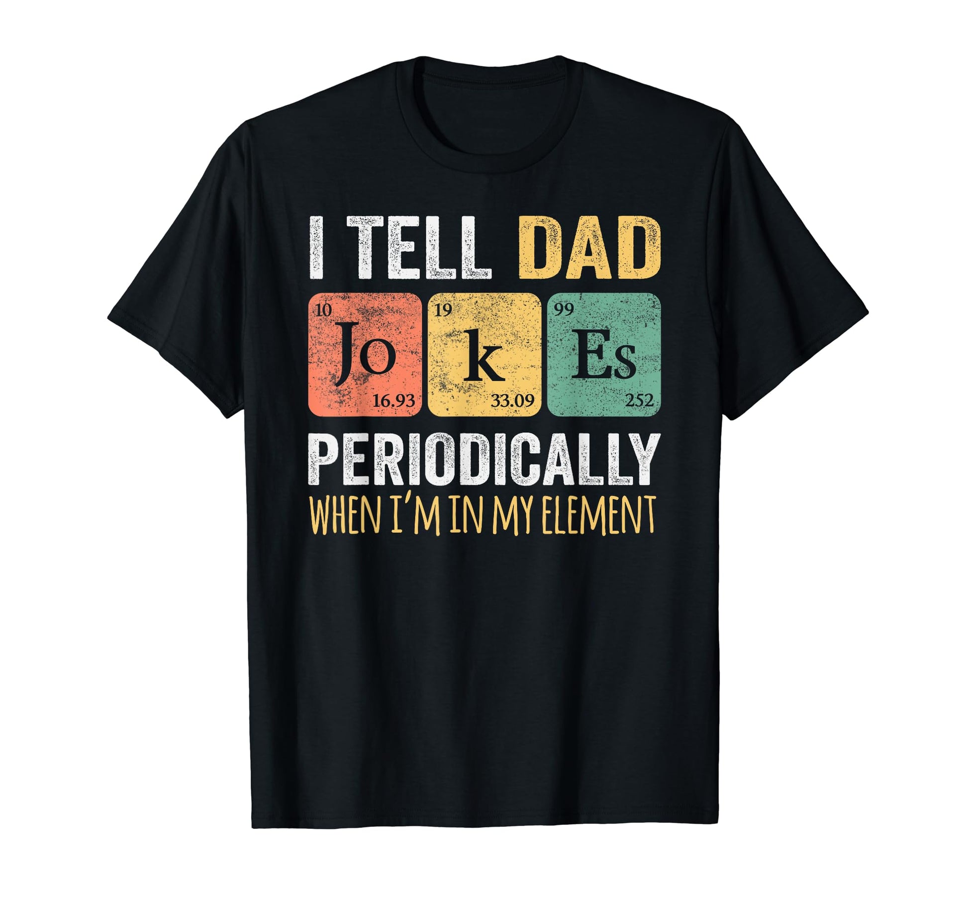 Daddy I Tell Dad Jokes Periodically T-Shirt - Casual Everyday Wear Unisex - T-Shirt, Sweatshirt, Hoodie