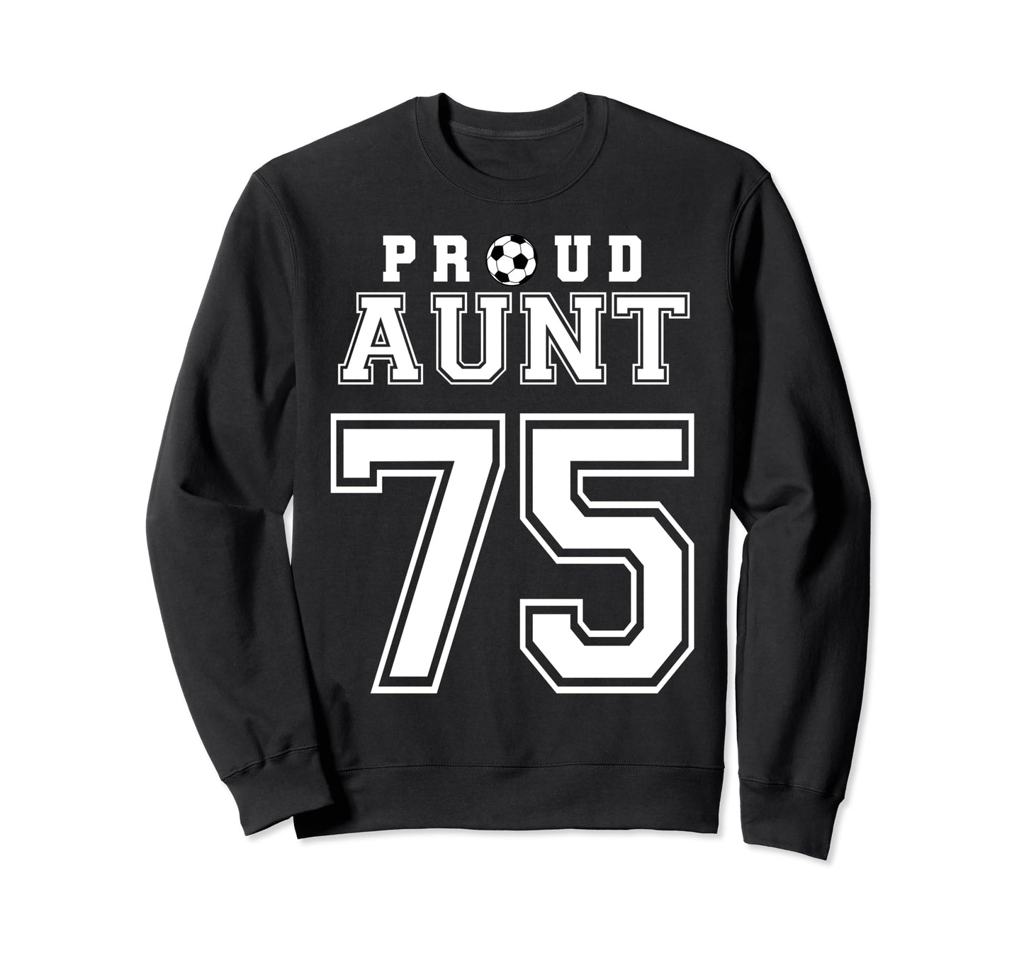 Number 75 Custom Proud Soccer Sweatshirt - Casual Everyday Wear Men Women - T-Shirt, Sweatshirt, Hoodie