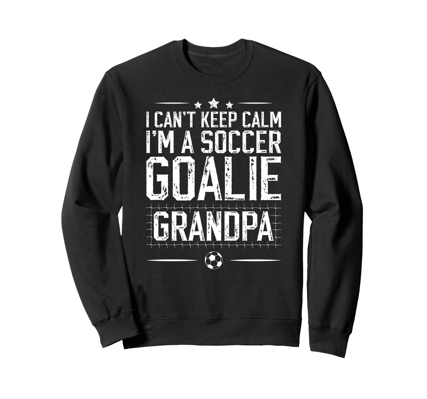 Im Soccer Goalie Grandpa Soccer Sweatshirt - Fun Novelty Design for Adults - T-Shirt, Sweatshirt, Hoodie