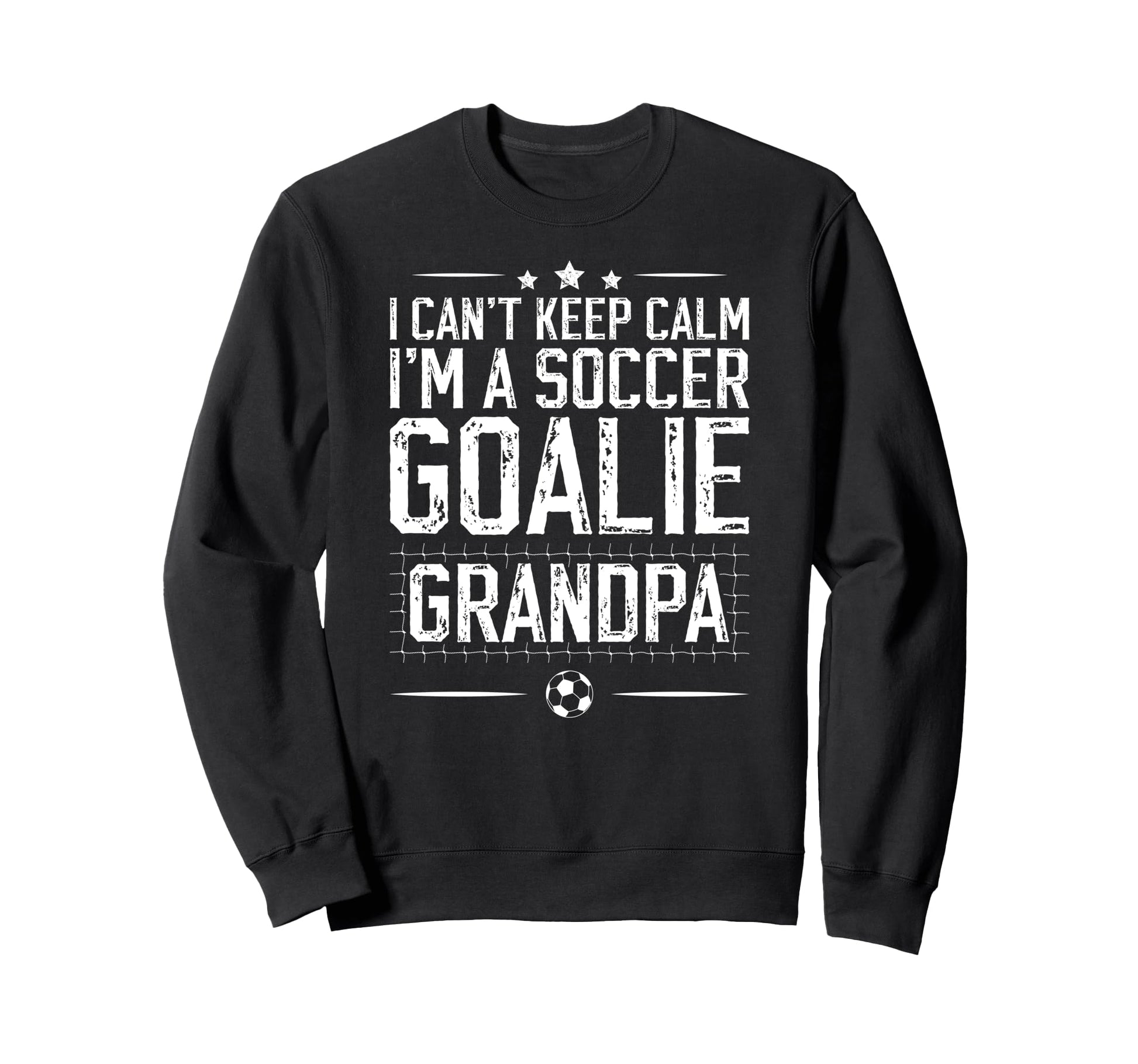 Im Soccer Goalie Grandpa Soccer Sweatshirt - Fun Novelty Design for Adults - T-Shirt, Sweatshirt, Hoodie