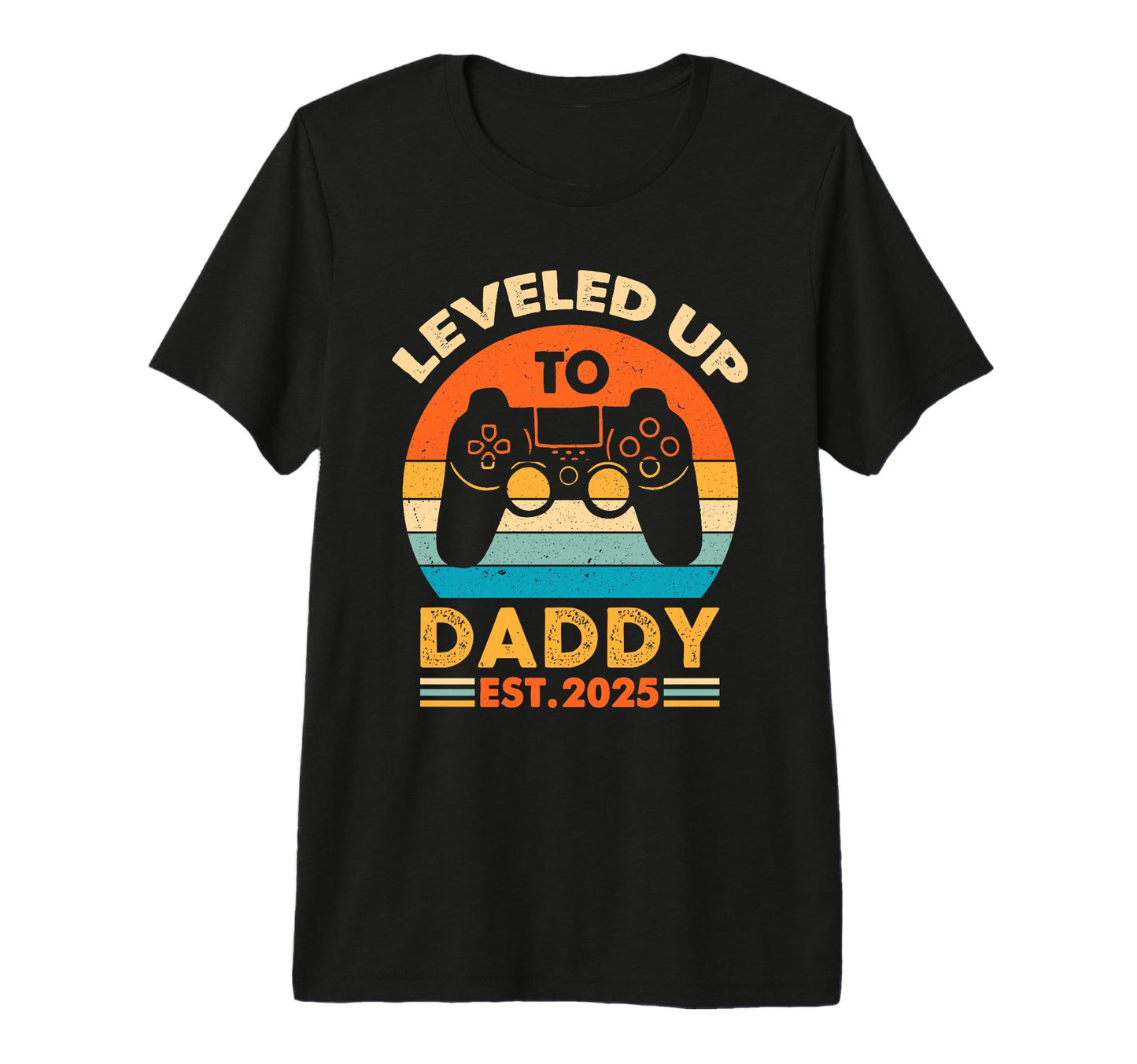 Im Going To Be Daddy 2025 I Leveled Up To T-Shirt - Unique Graphic Unisex - T-Shirt, Sweatshirt, Hoodie
