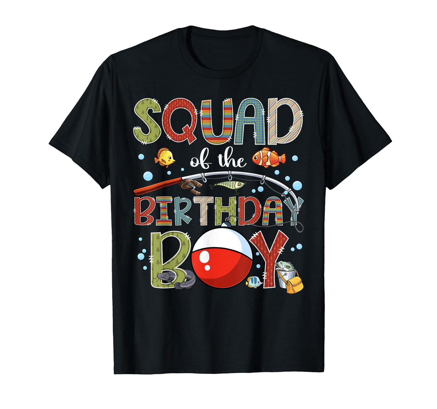 Squad Birthday Fishing Family T-Shirt - Casual Everyday Wear Men Women - T-Shirt, Sweatshirt, Hoodie