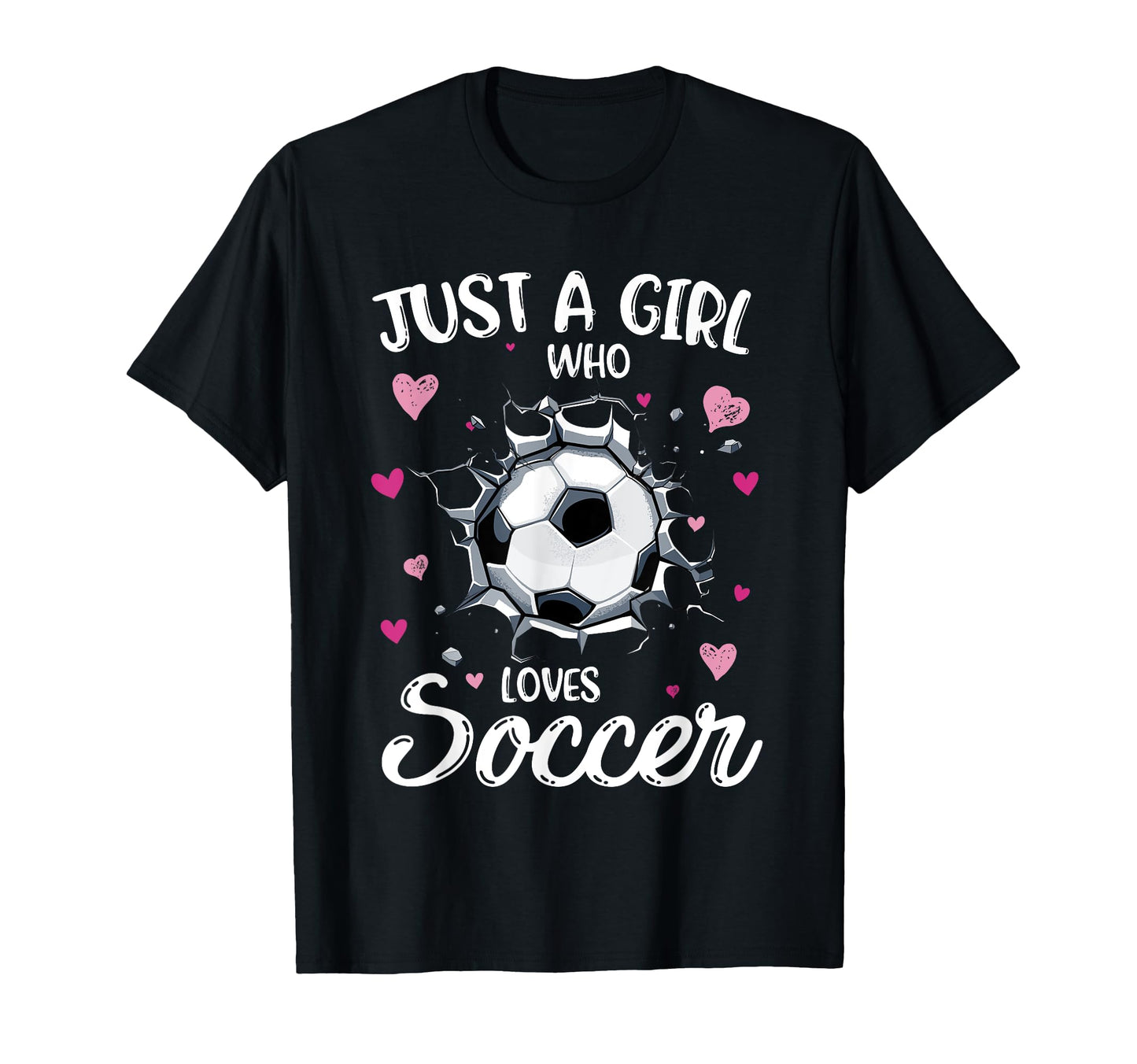 Just Who Loves Soccer Funny Soccer T-Shirt - Unique Graphic for Adults - T-Shirt, Sweatshirt, Hoodie