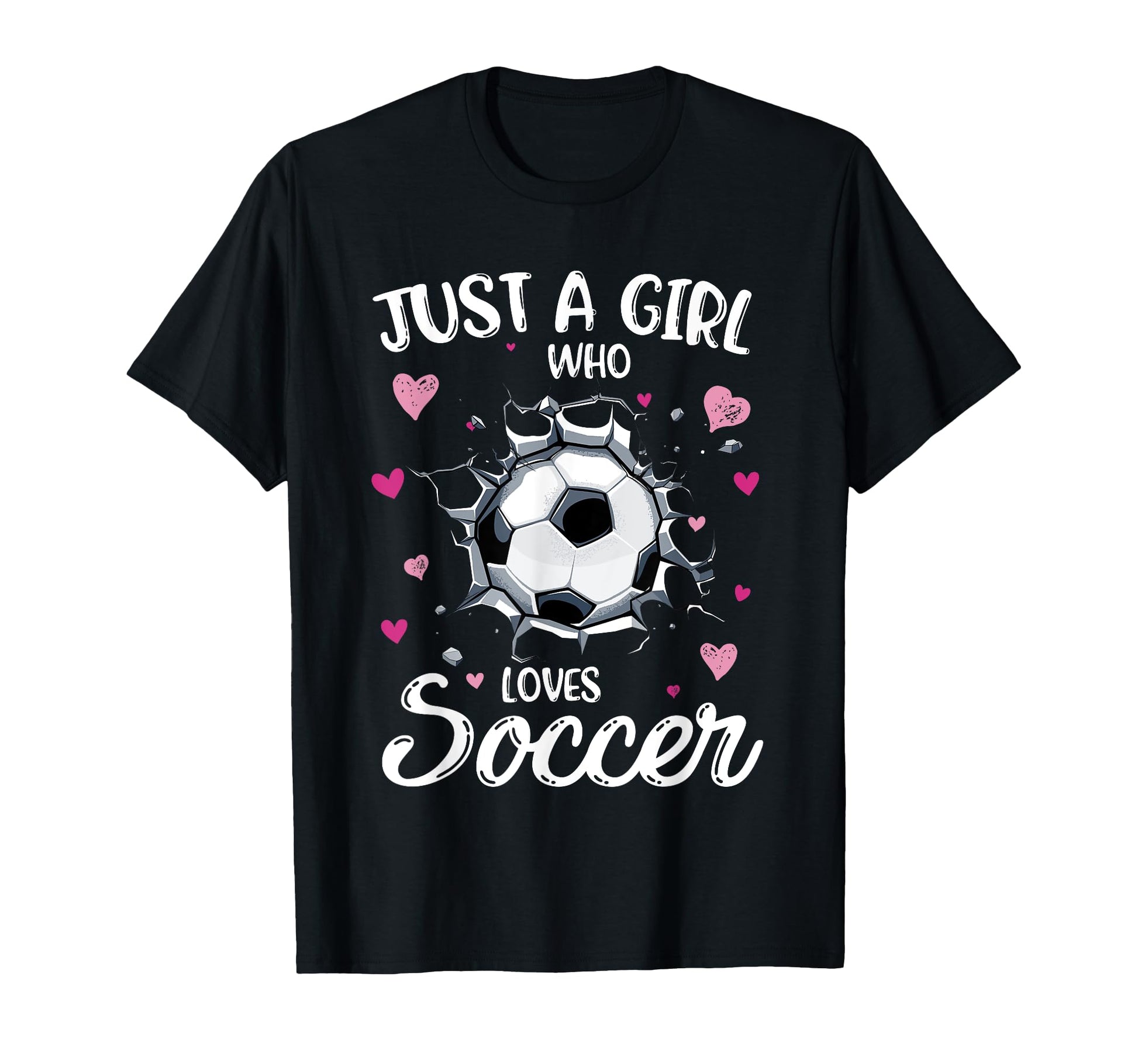 Just Who Loves Soccer Funny Soccer T-Shirt - Unique Graphic for Adults - T-Shirt, Sweatshirt, Hoodie