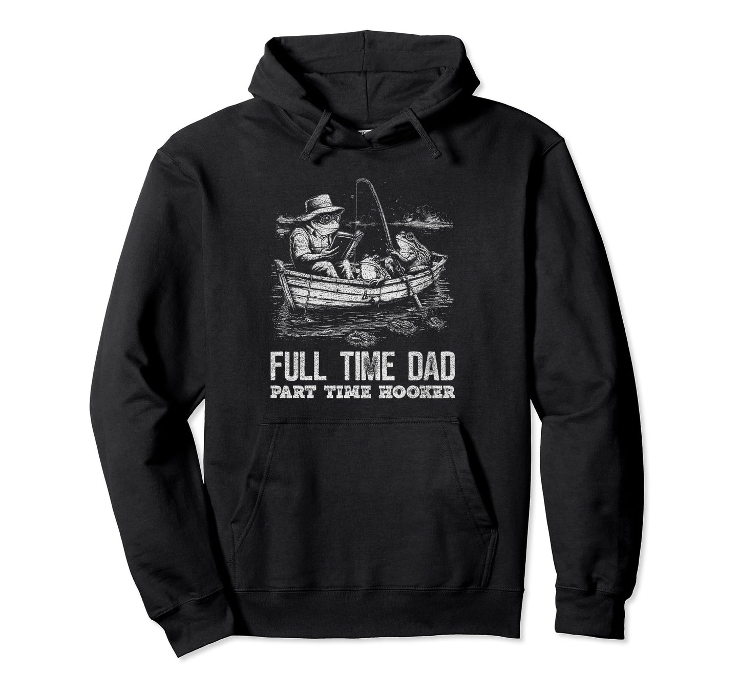 Frogs Fishing Sarcastic Sayings Single Hoodie - Trendy Graphic for Adults - T-Shirt, Sweatshirt, Hoodie
