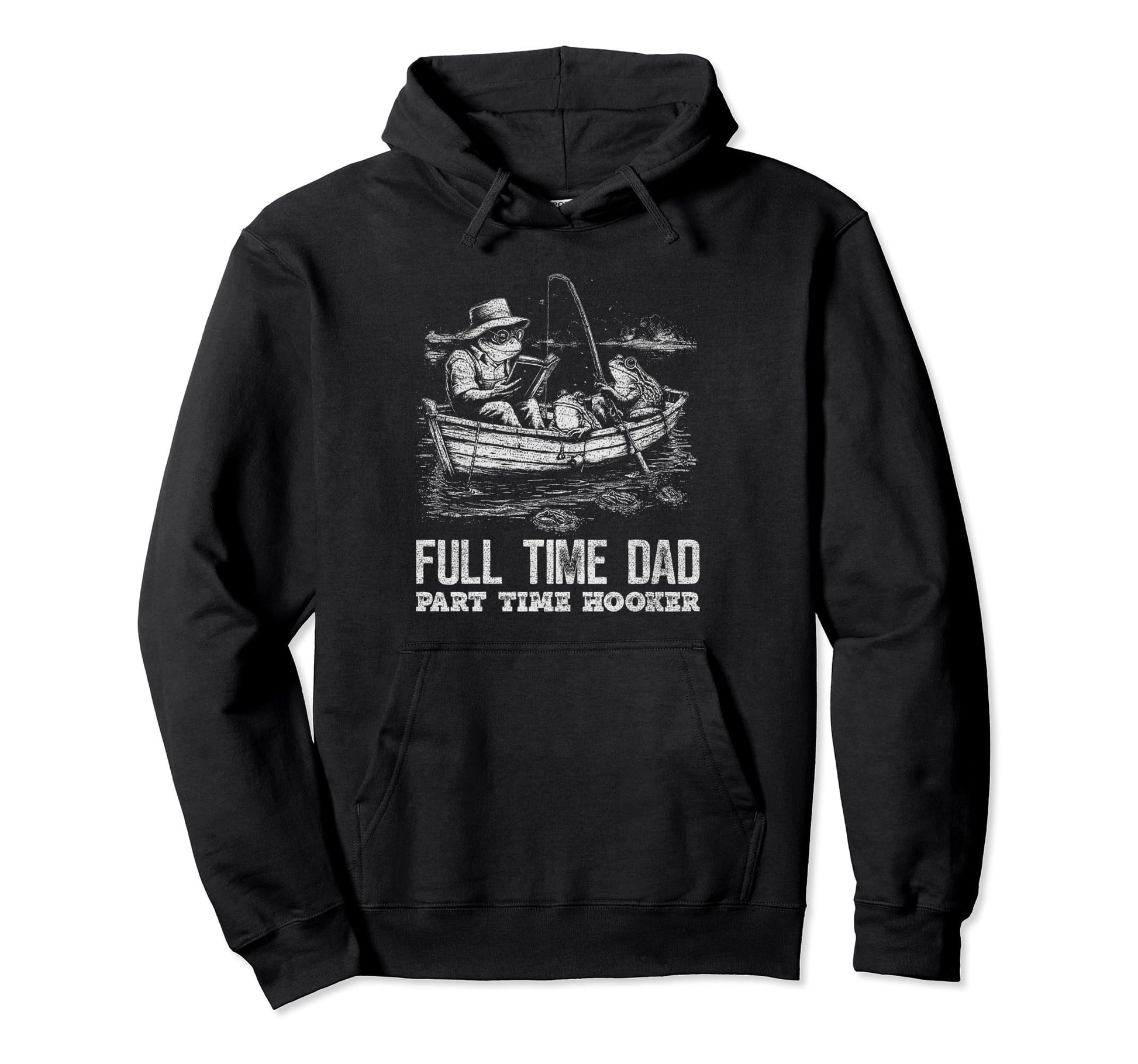 Frogs Fishing Sarcastic Sayings Single Hoodie - Trendy Graphic for Adults - T-Shirt, Sweatshirt, Hoodie