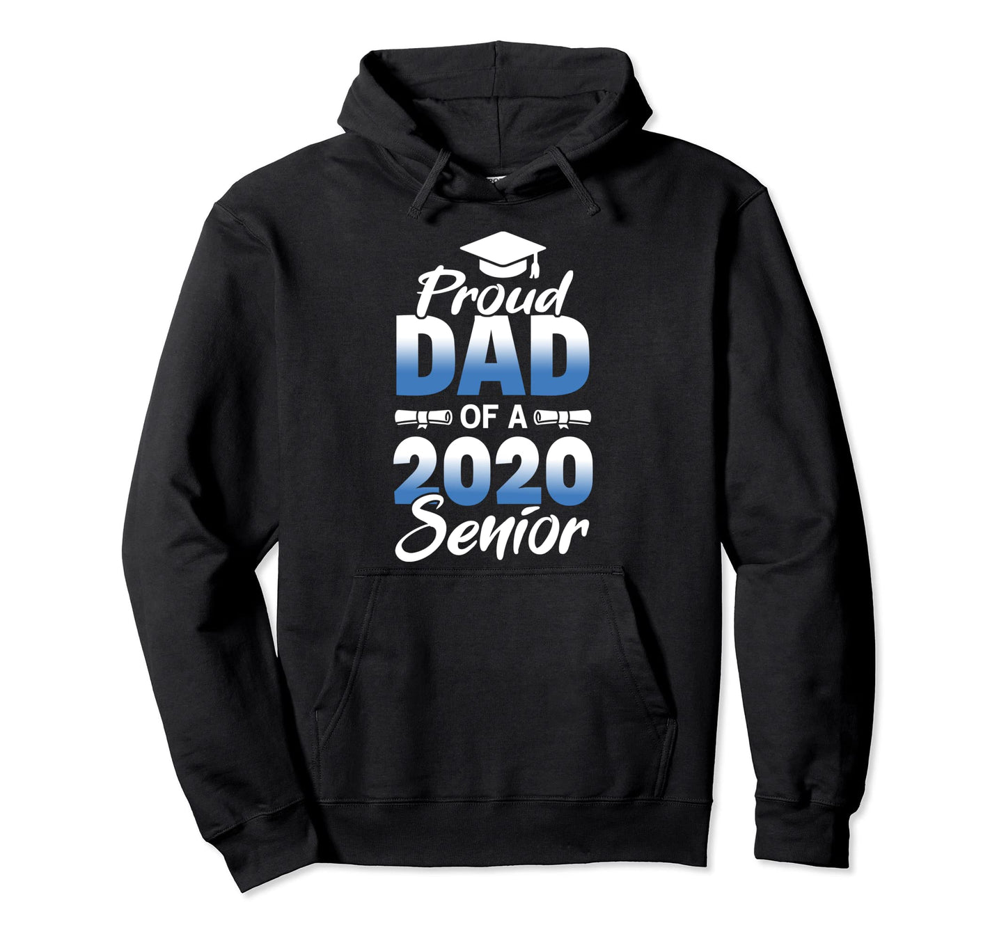 Proud Dad 2020 Senior Family Graduate Hoodie - Graphic Print for Adults - T-Shirt, Sweatshirt, Hoodie