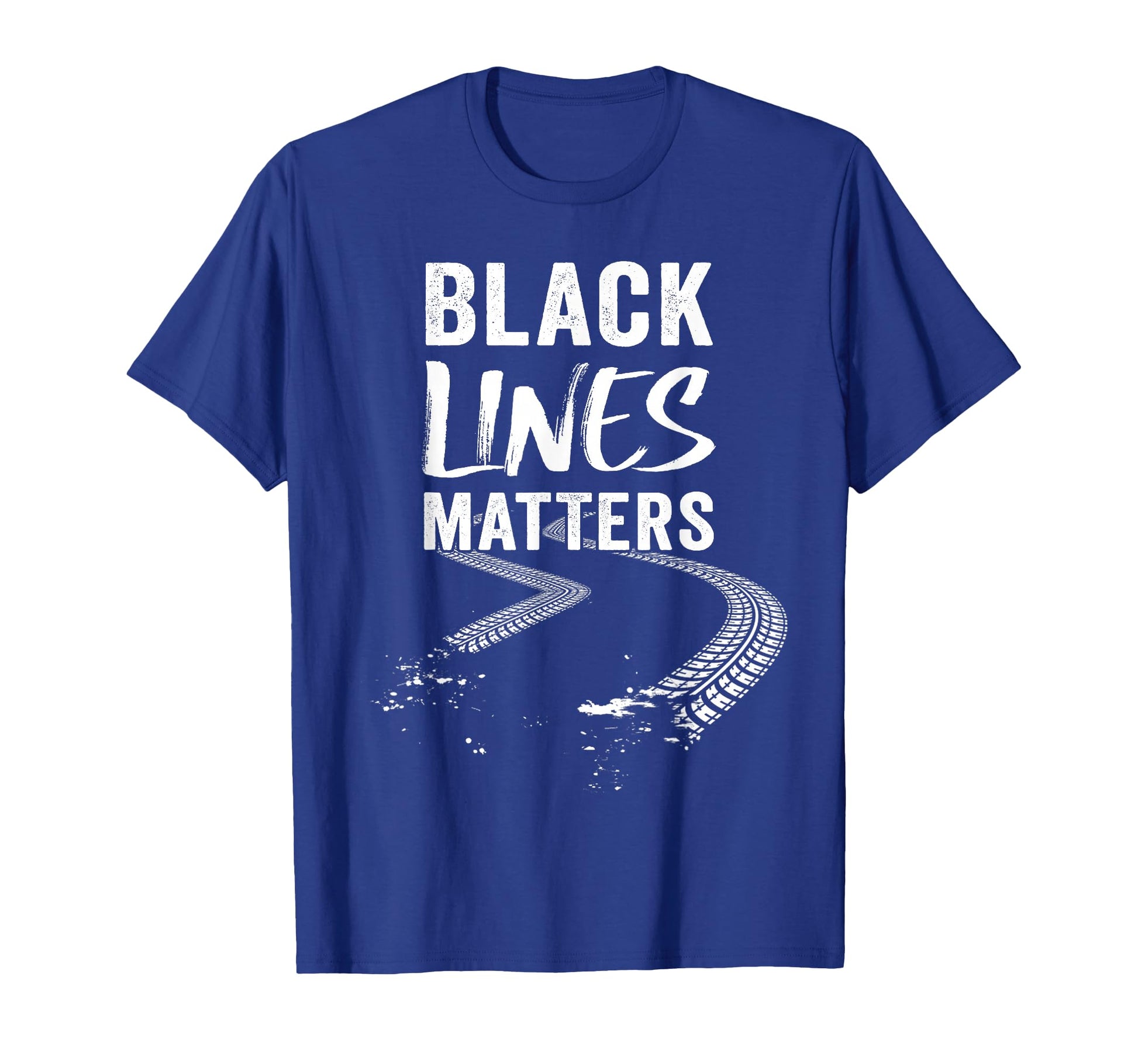 Black Lines Matter Car Burnout Pun Skids T-Shirt - Graphic Print Unisex - T-Shirt, Sweatshirt, Hoodie