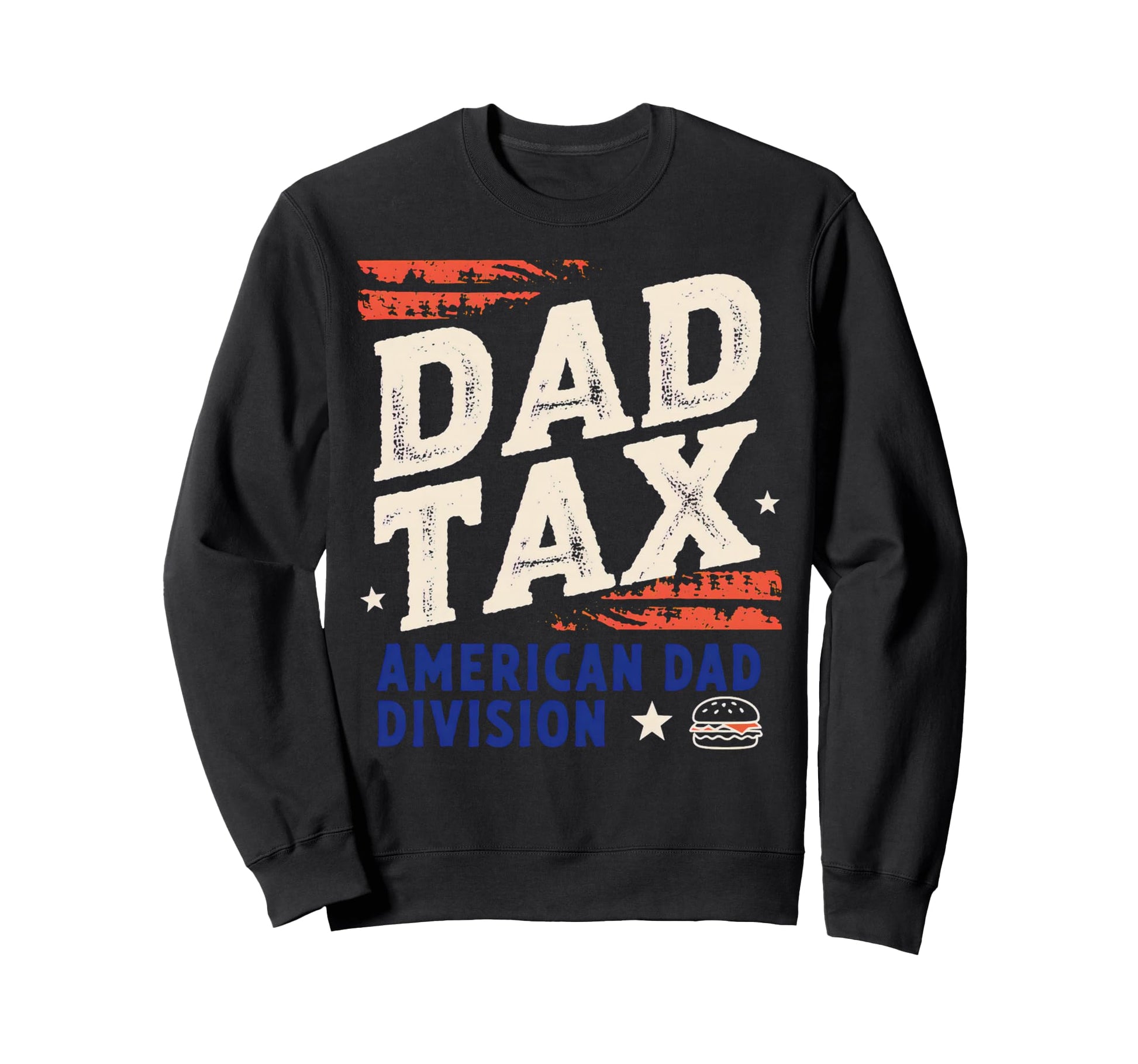 Dad Tax Definition Funny Fathers Sweatshirt - Aesthetic Graphic for Adults - T-Shirt, Sweatshirt, Hoodie