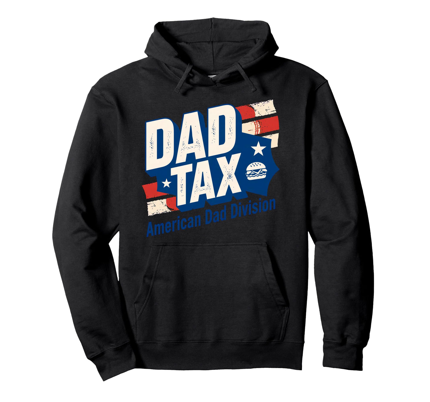 Dad Tax Definition Funny Fathers Day Hoodie - Novelty Apparel Men Women - T-Shirt, Sweatshirt, Hoodie