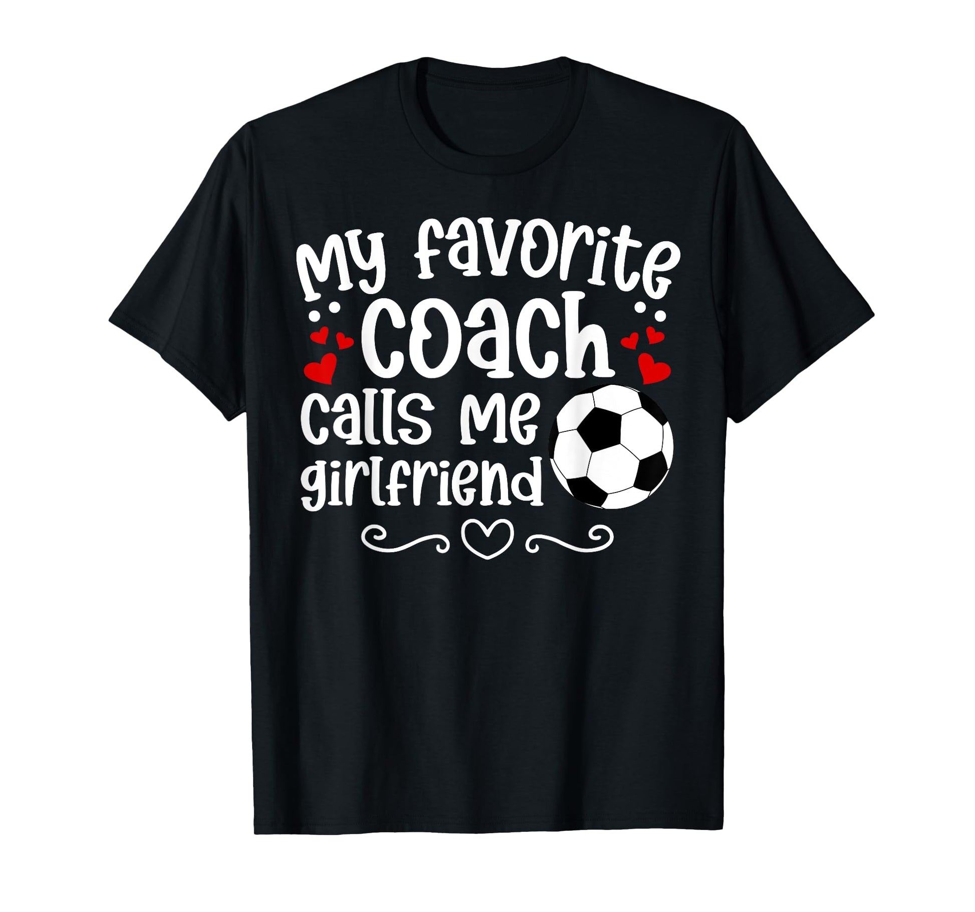 Proud Soccer Coachs Girlfriend Soccer T-Shirt - Streetwear Style Men Women - T-Shirt, Sweatshirt, Hoodie